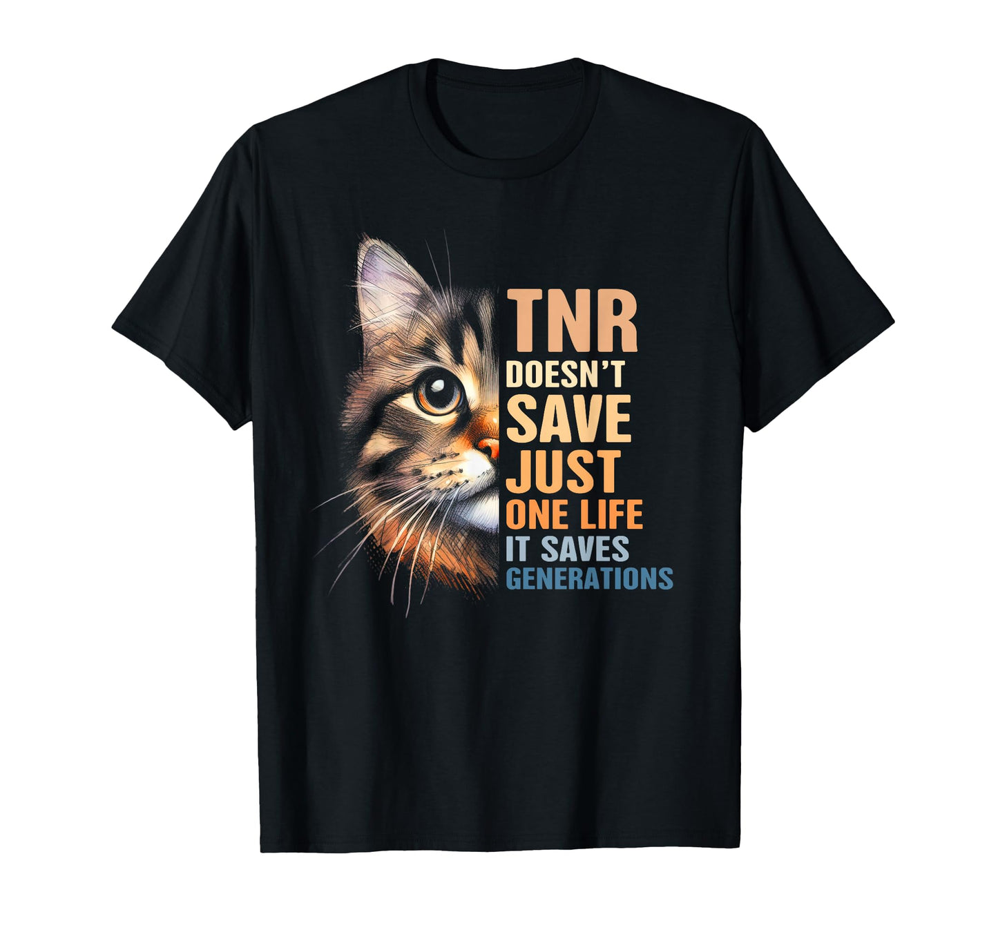 Cat Rescue TNR Doesn't Save Just One Life Saves Generations T-Shirt