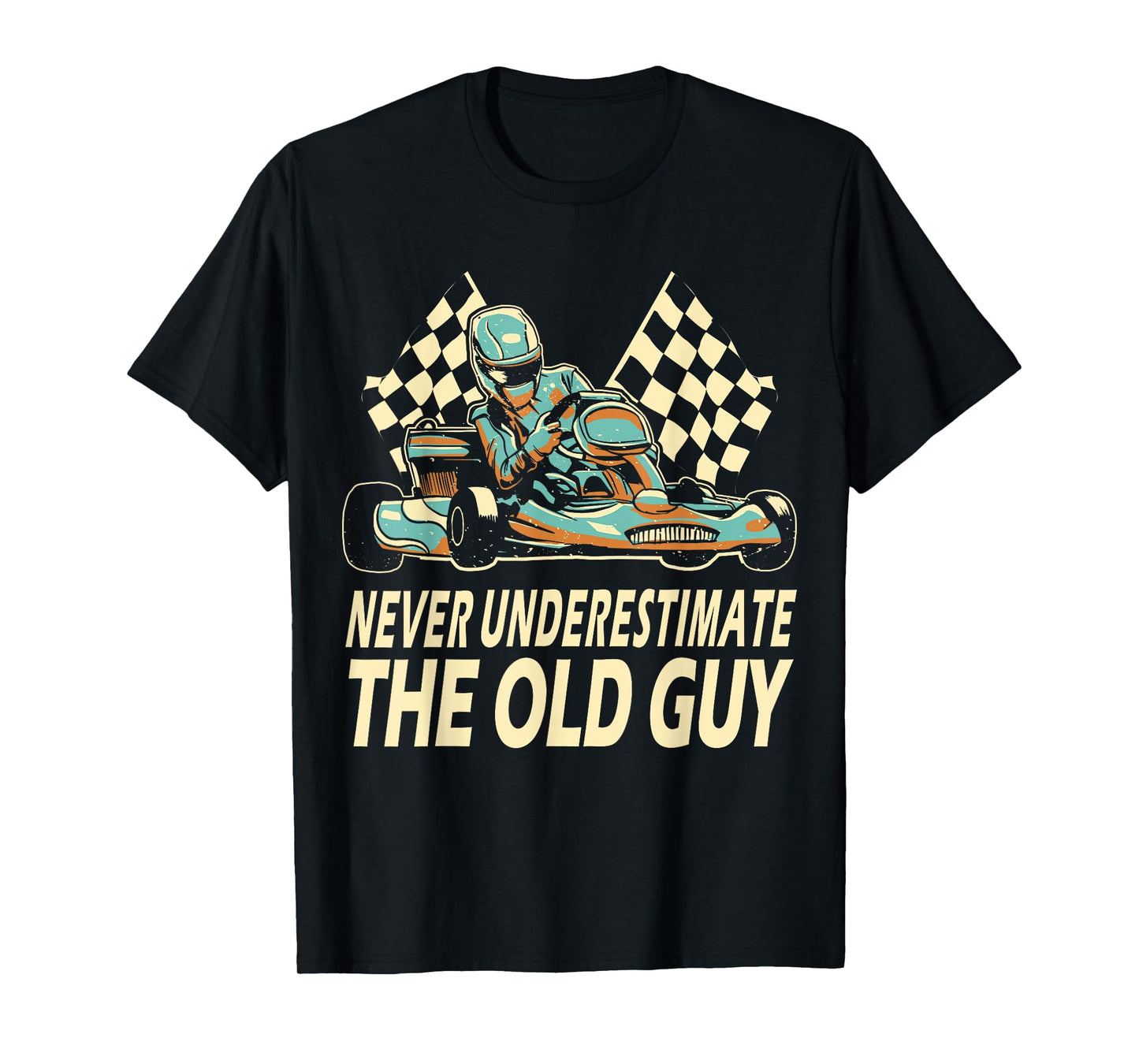 Never Underestimate The Old Guy Funny Go Kart Kart Racing T-Shirt