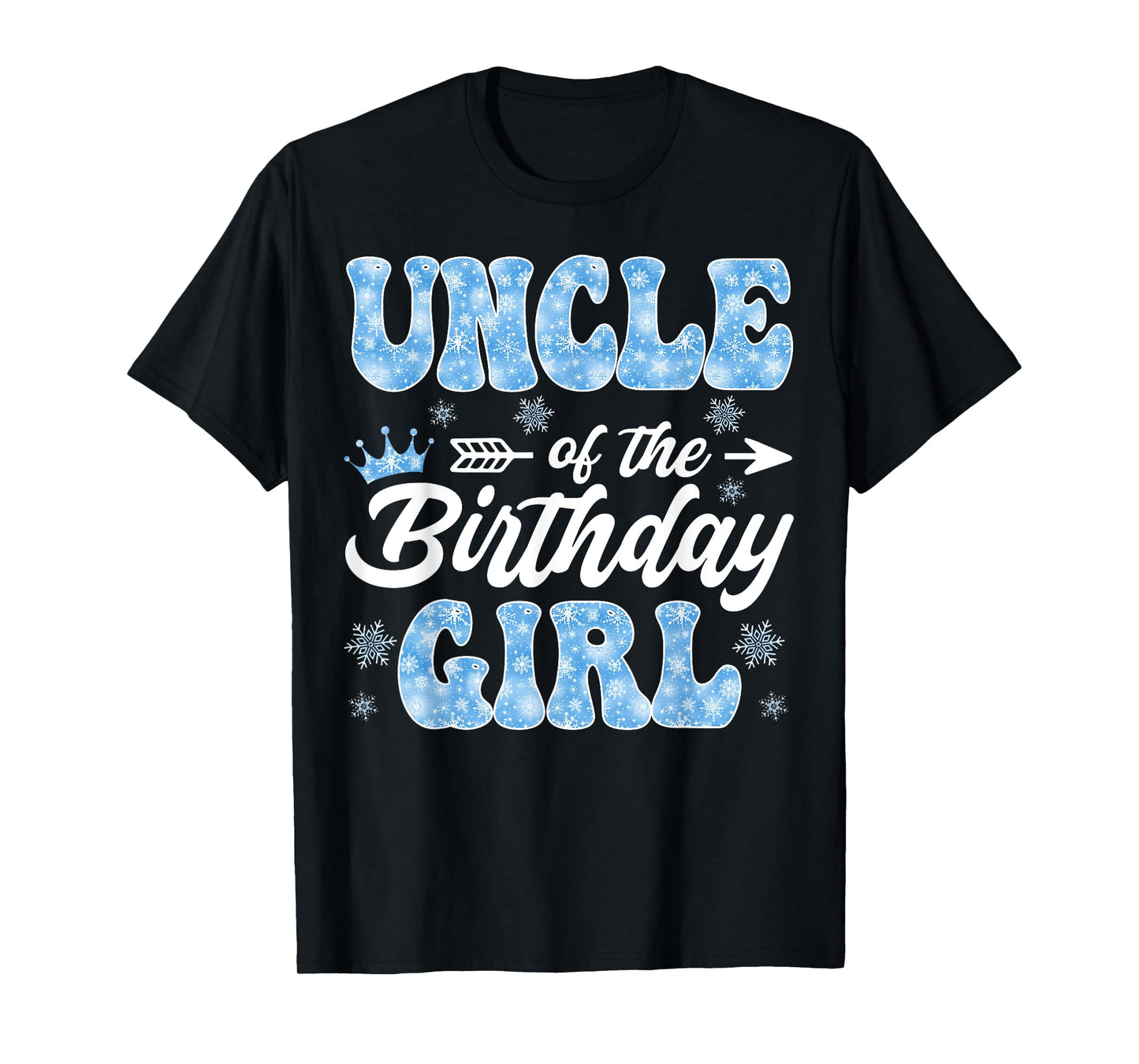 Uncle Of The Birthday Girl Snowflakes Winter Xmas T-Shirt