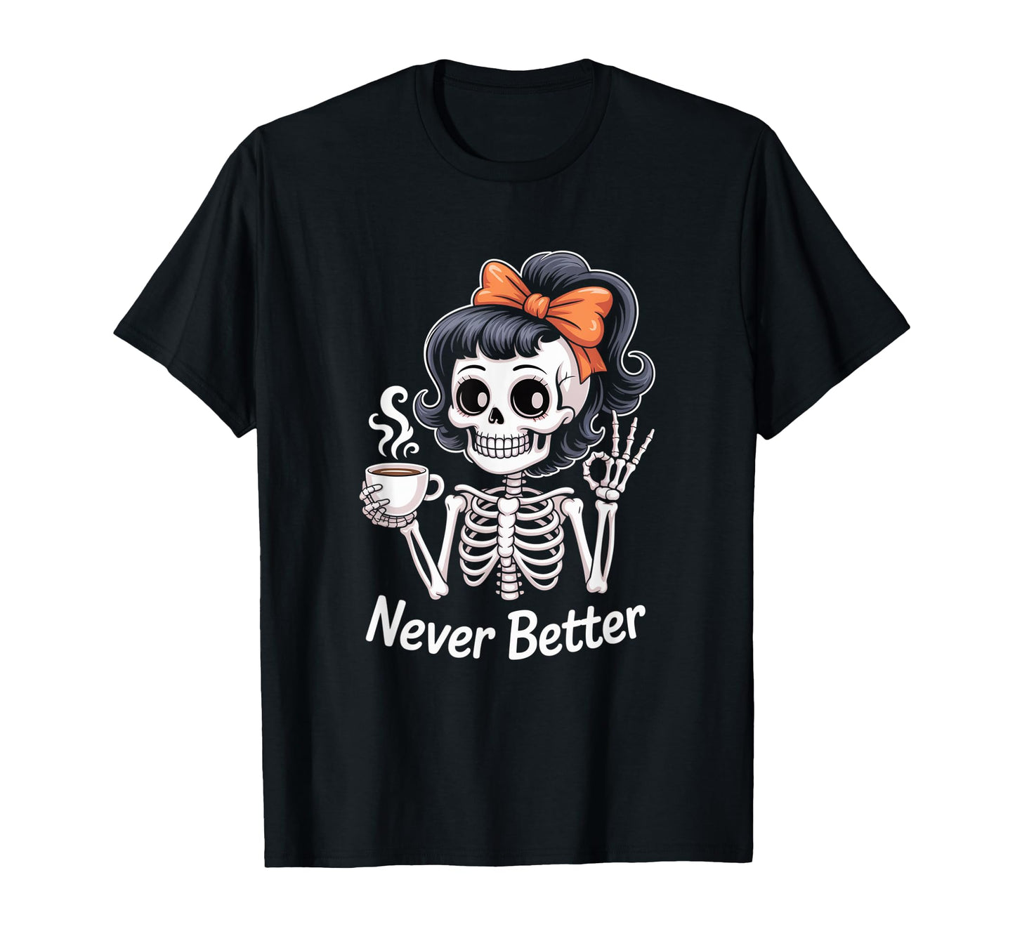 Messy Bun Coffee Never Better Skeleton Women T-Shirt