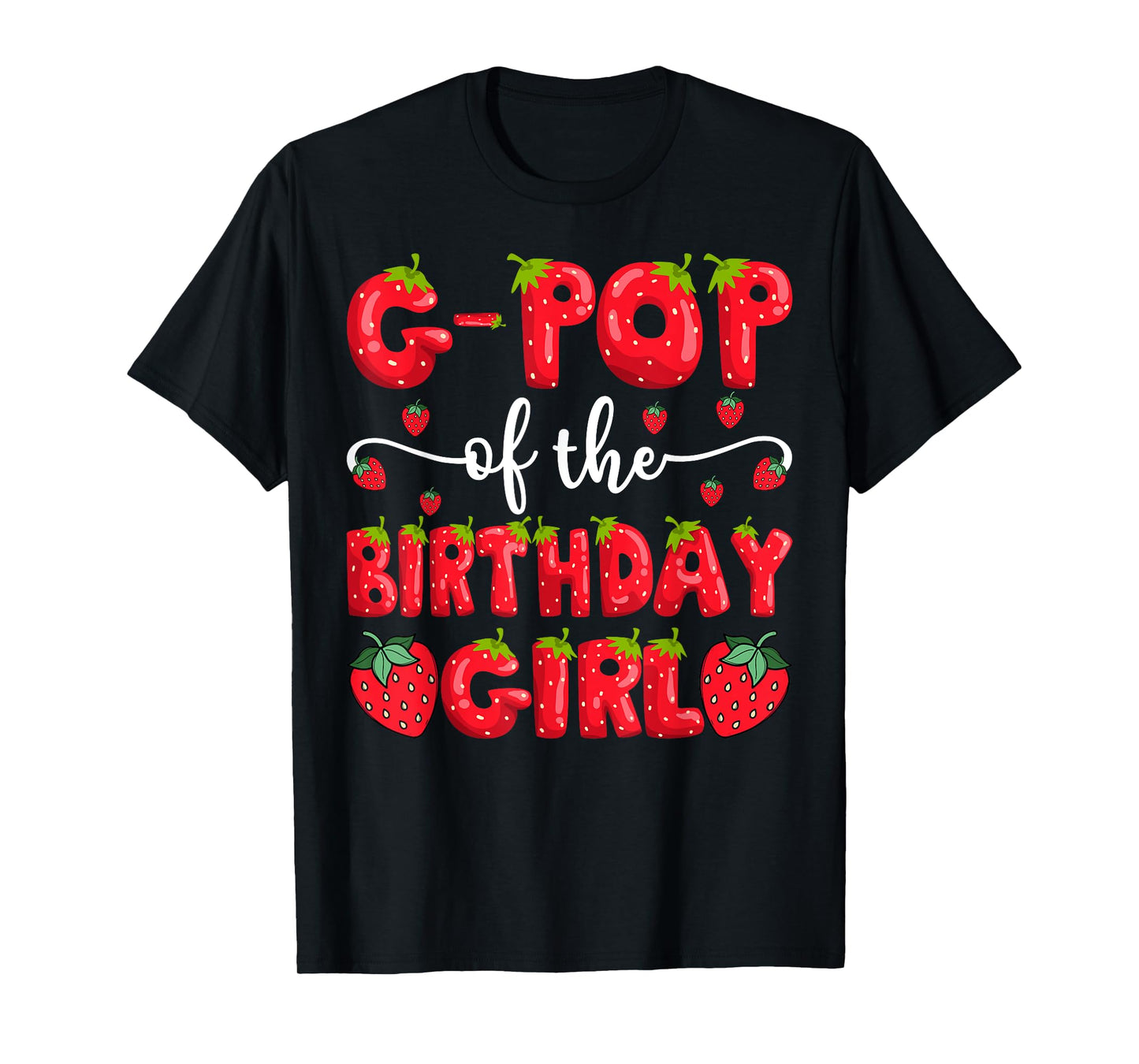 G-Pop Of The Birthday Girl Strawberry Family Matching T-Shirt