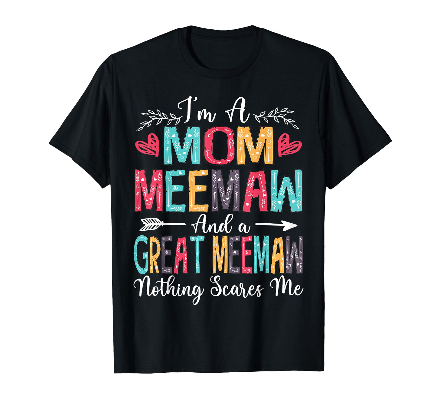 I'm A Mom Meemaw And Great Meemaw Mother's Day 2025 T-Shirt