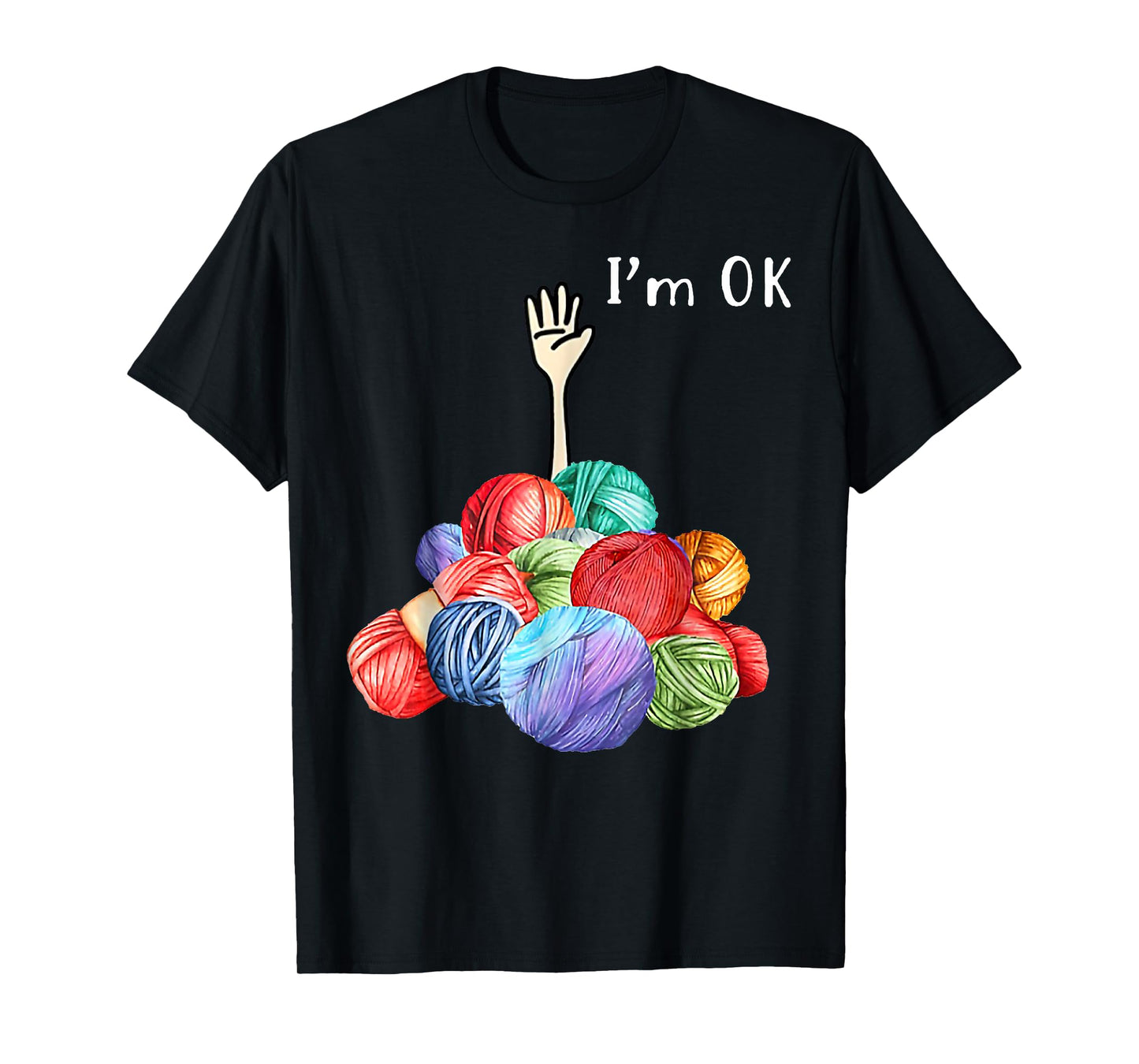 Im Ok Crochet & Knitting Funny Crocheting Knitting Yarn Mess T-Shirt