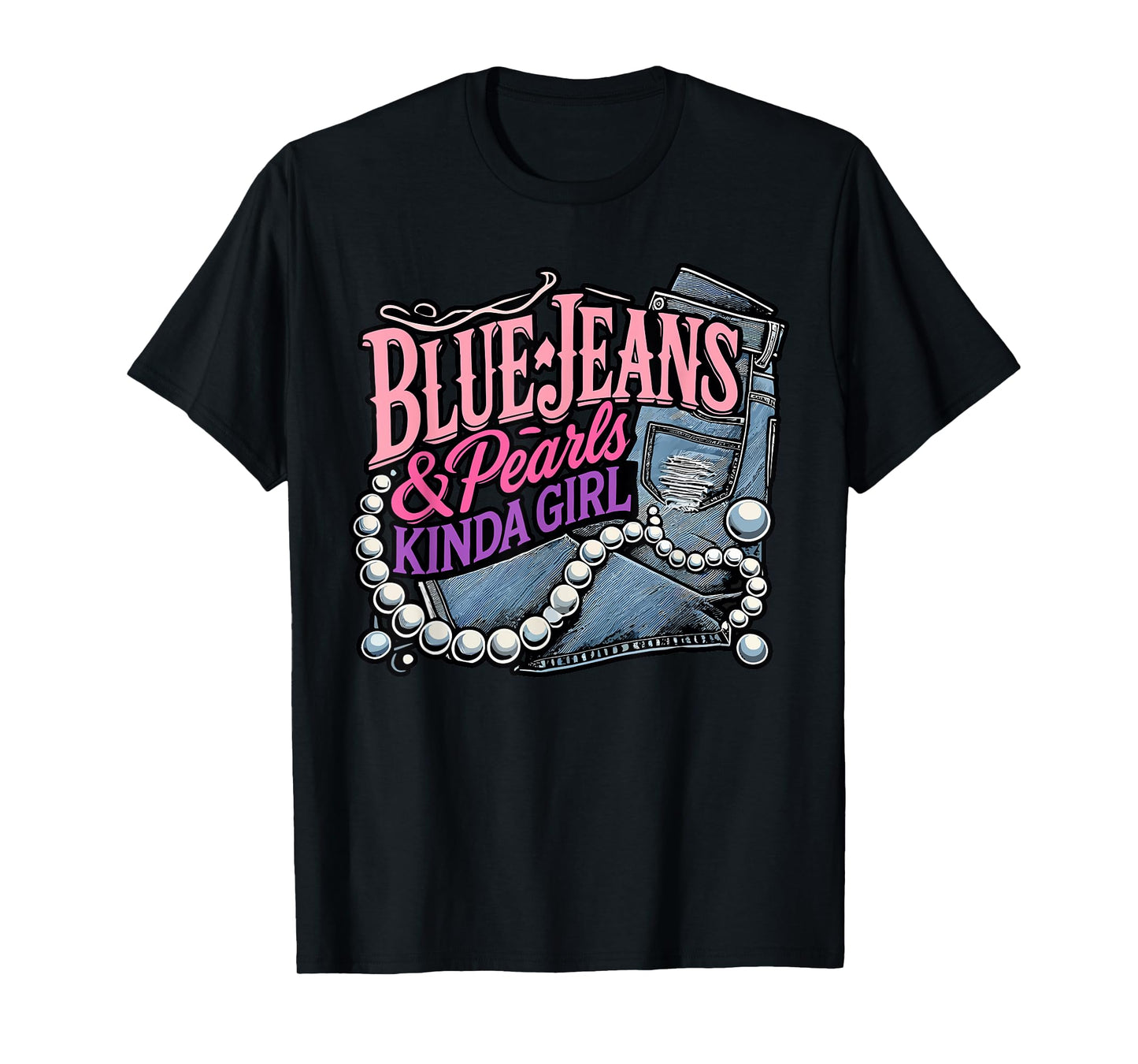 Blue Jeans & Pearls Kinda Girl Stylish T-Shirt