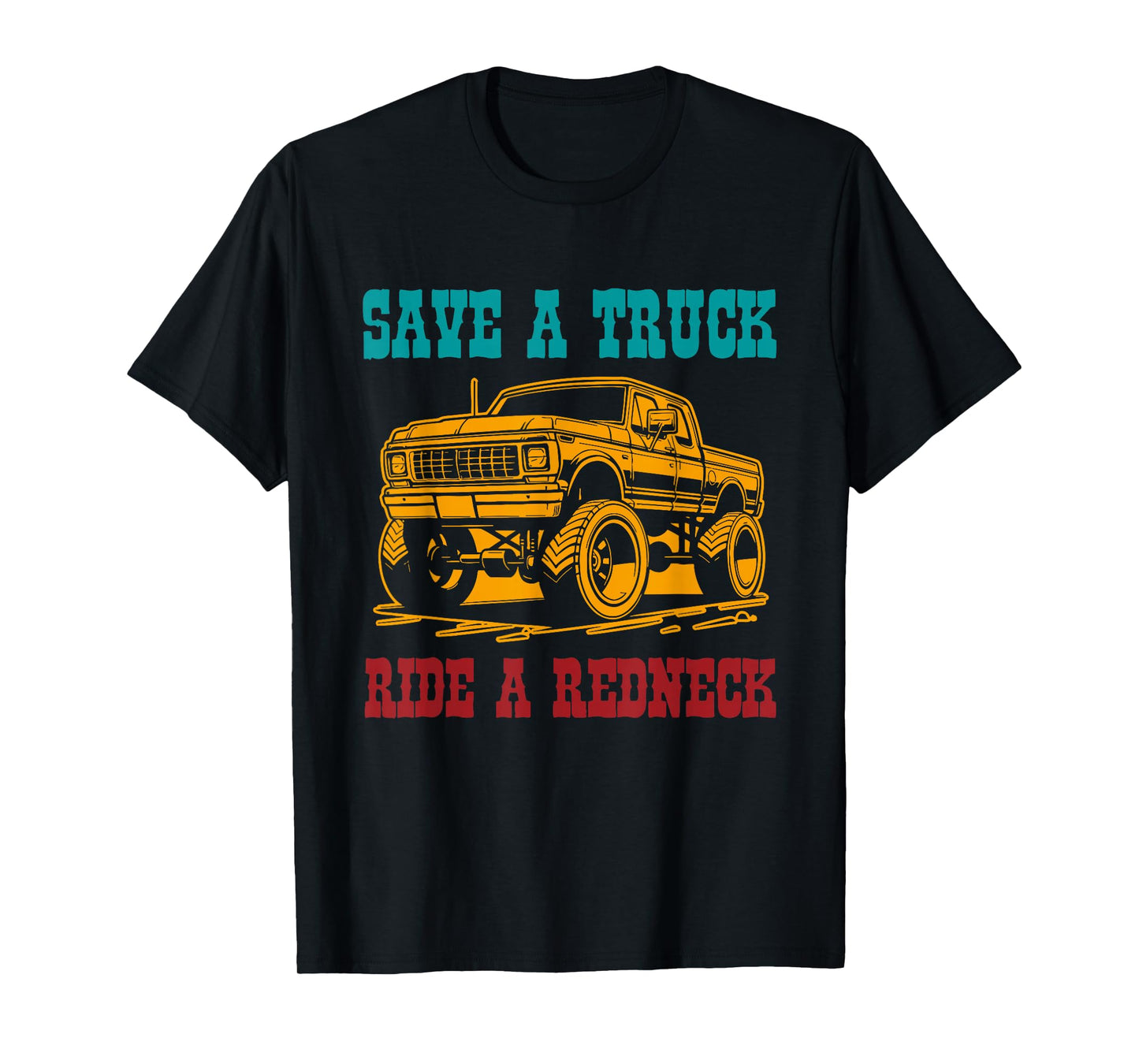 Save A Truck Ride A Redneck Vintage Design T-Shirt