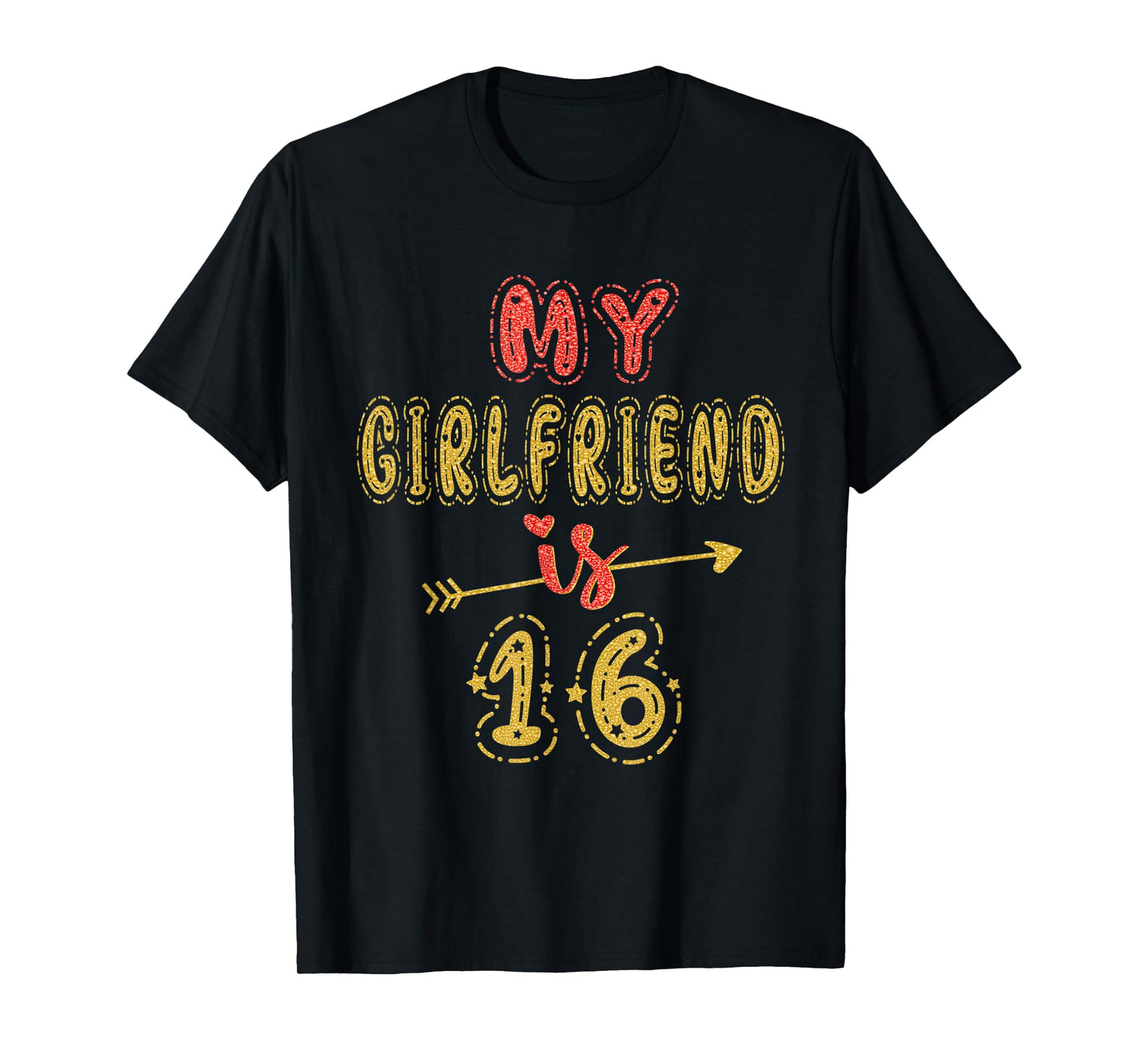 My Girlfriend Is 16 Years Old 16th Birthday Idea For Her T-Shirt