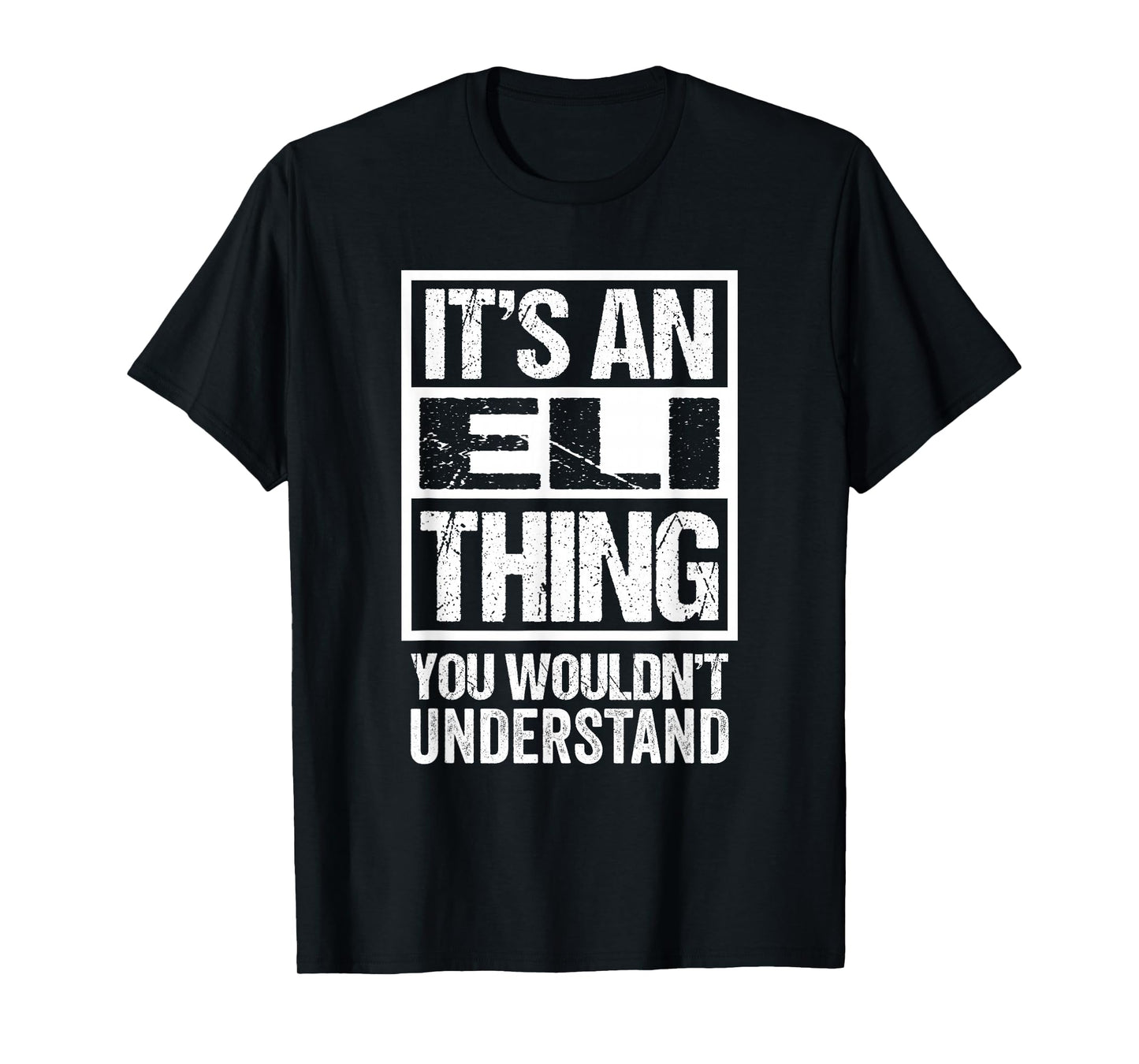 It's An Eli Thing You Wouldn't Understand First Name T-Shirt