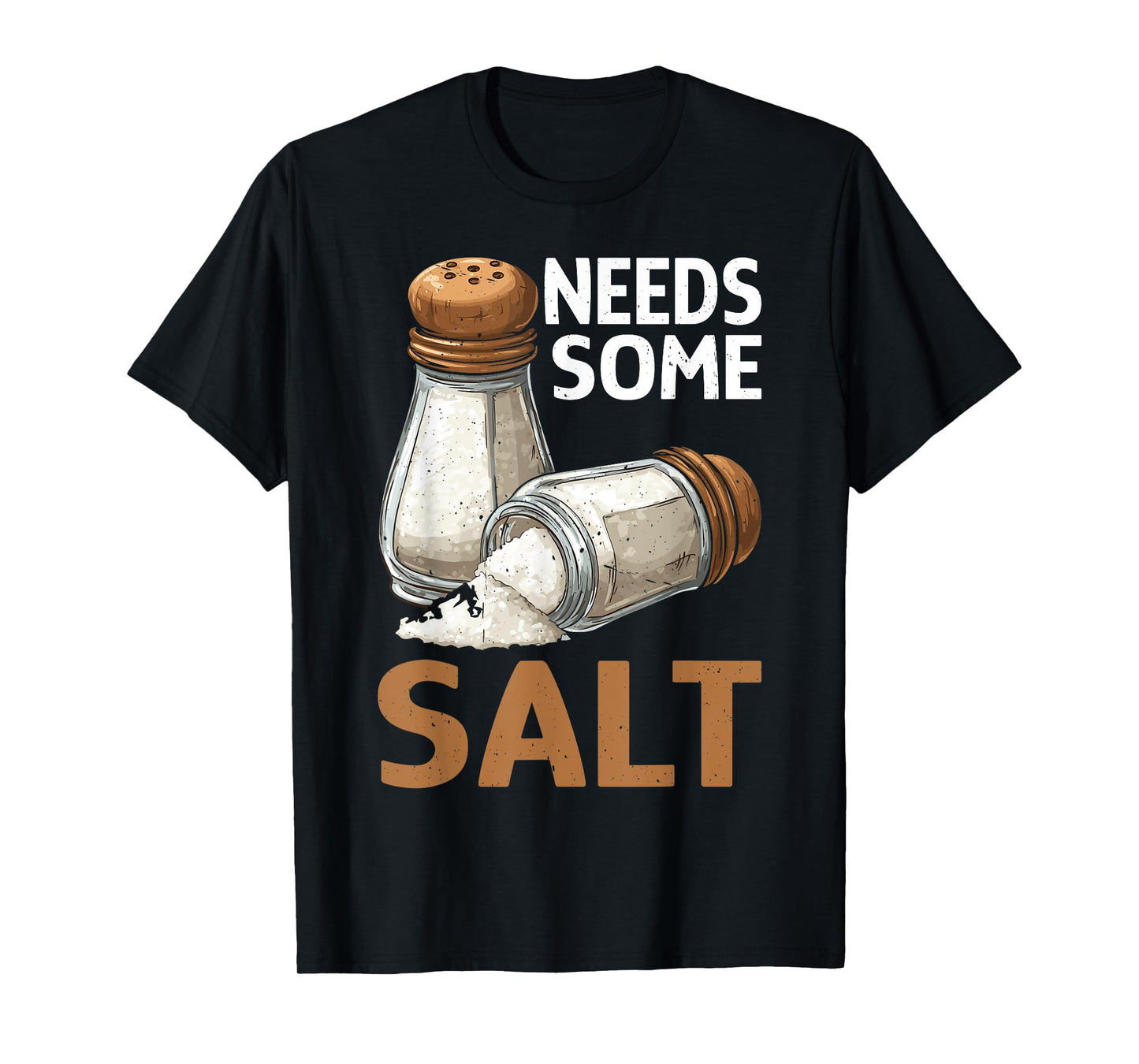 Needs Some Salt Sarcastic Chef Culinary Kitchen - T-Shirt