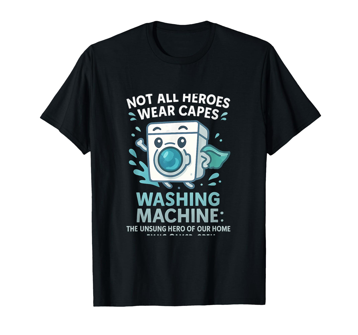 Not All Heroes Wear Capes Laundry Day Design T-Shirt