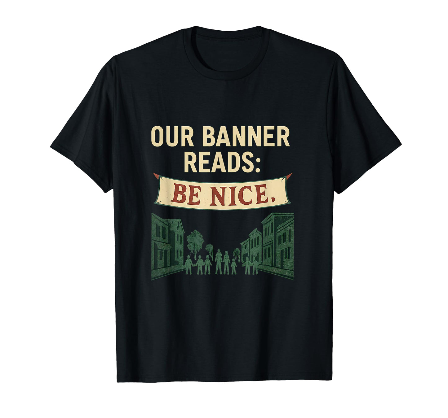 Be Nice Vintage Welcome Banner Community Pride T-Shirt