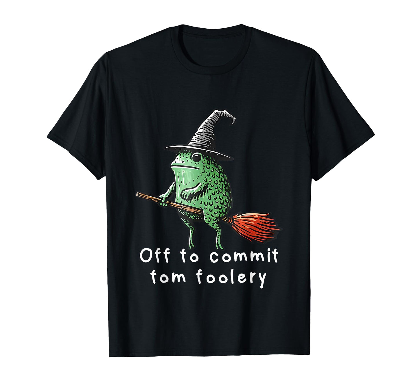 Whimsical Frog Wizard Witch Off to Commit Tomfoolery Meme T-Shirt
