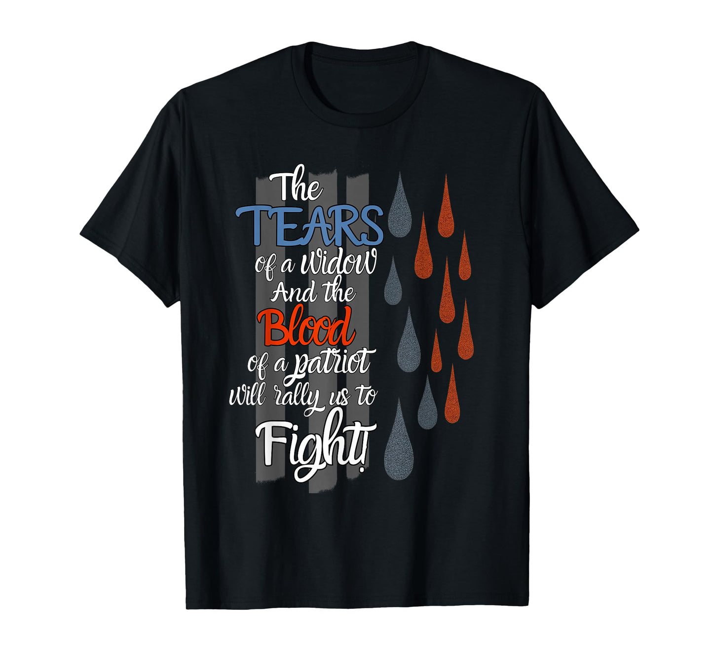 Tears of a Widow Blood of a Patriot Memorial Tribute T-Shirt