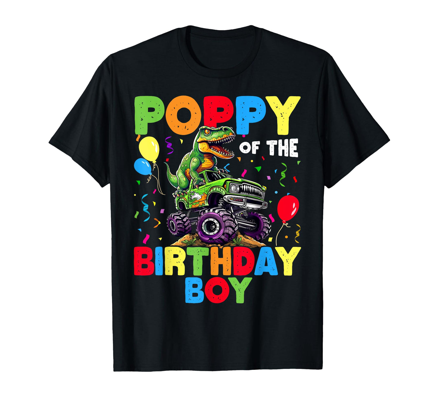 Poppy Of The Birthday Boy Dinosaur T-Rex Monster Truck T-Shirt