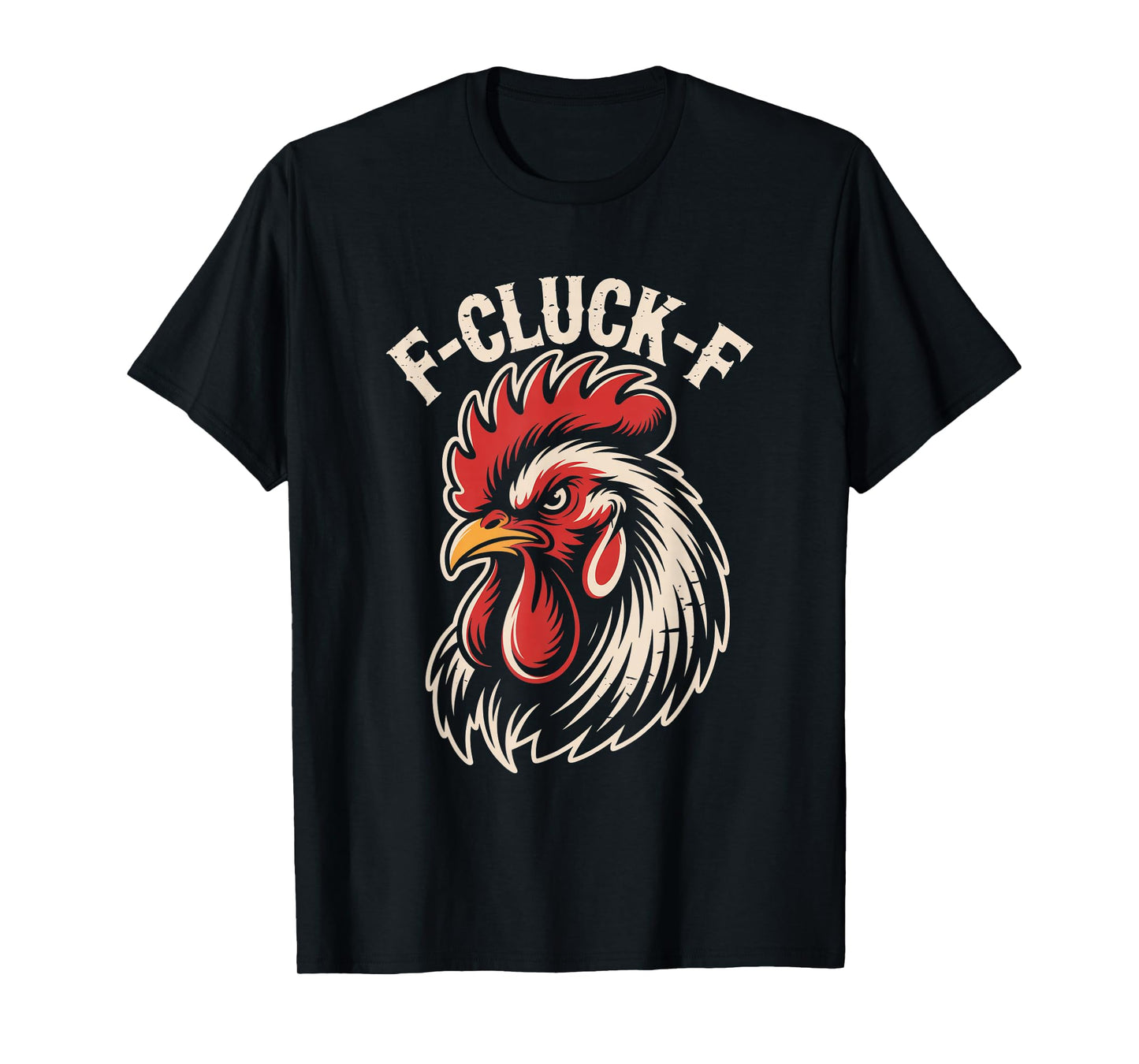 F Cluck F Angry Rooster Retro Chicken Humor T-Shirt