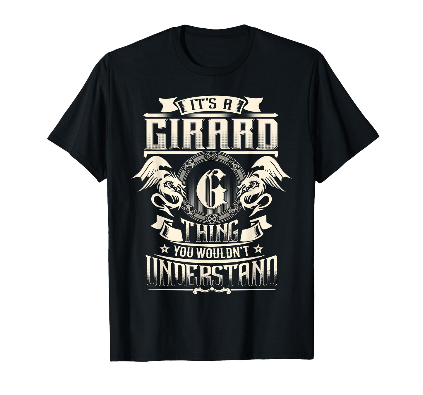 It's A Girard Thing You Wouldn't Understand Family Name T-Shirt