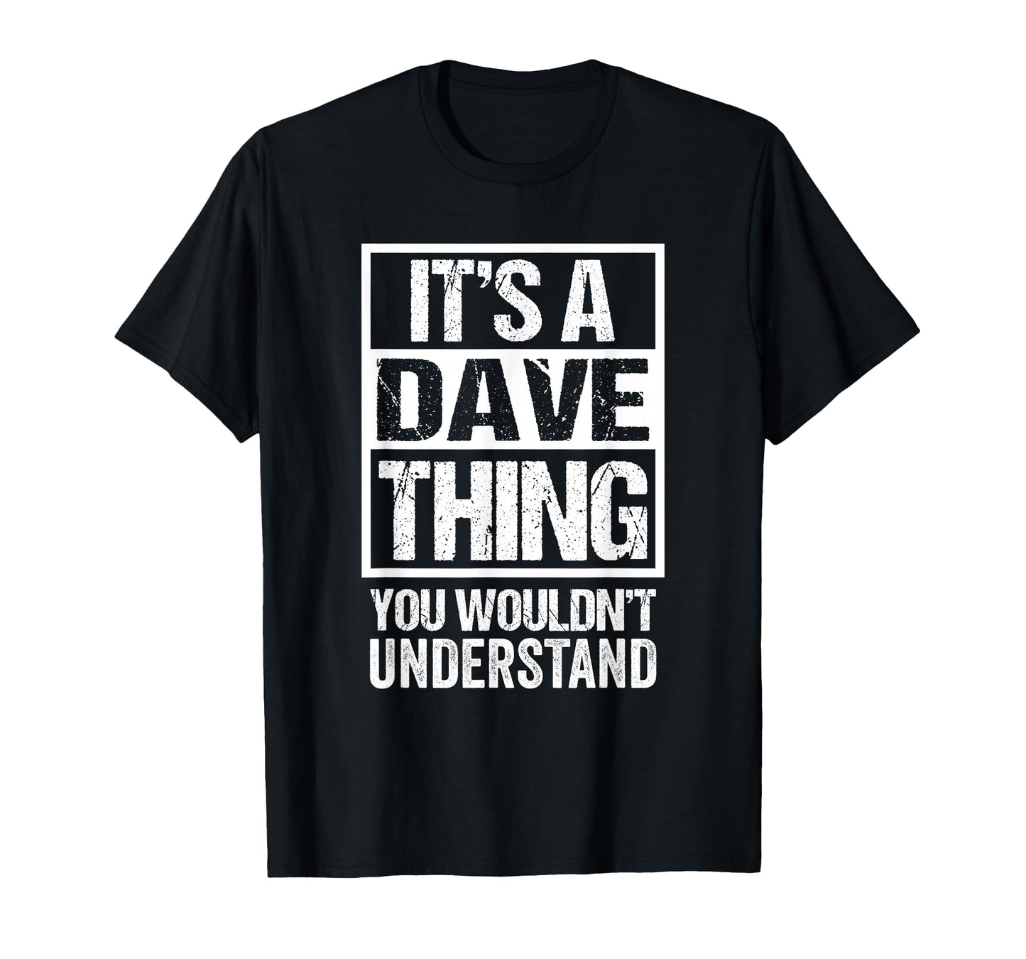 It's A Dave Thing You Wouldn't Understand T-Shirt