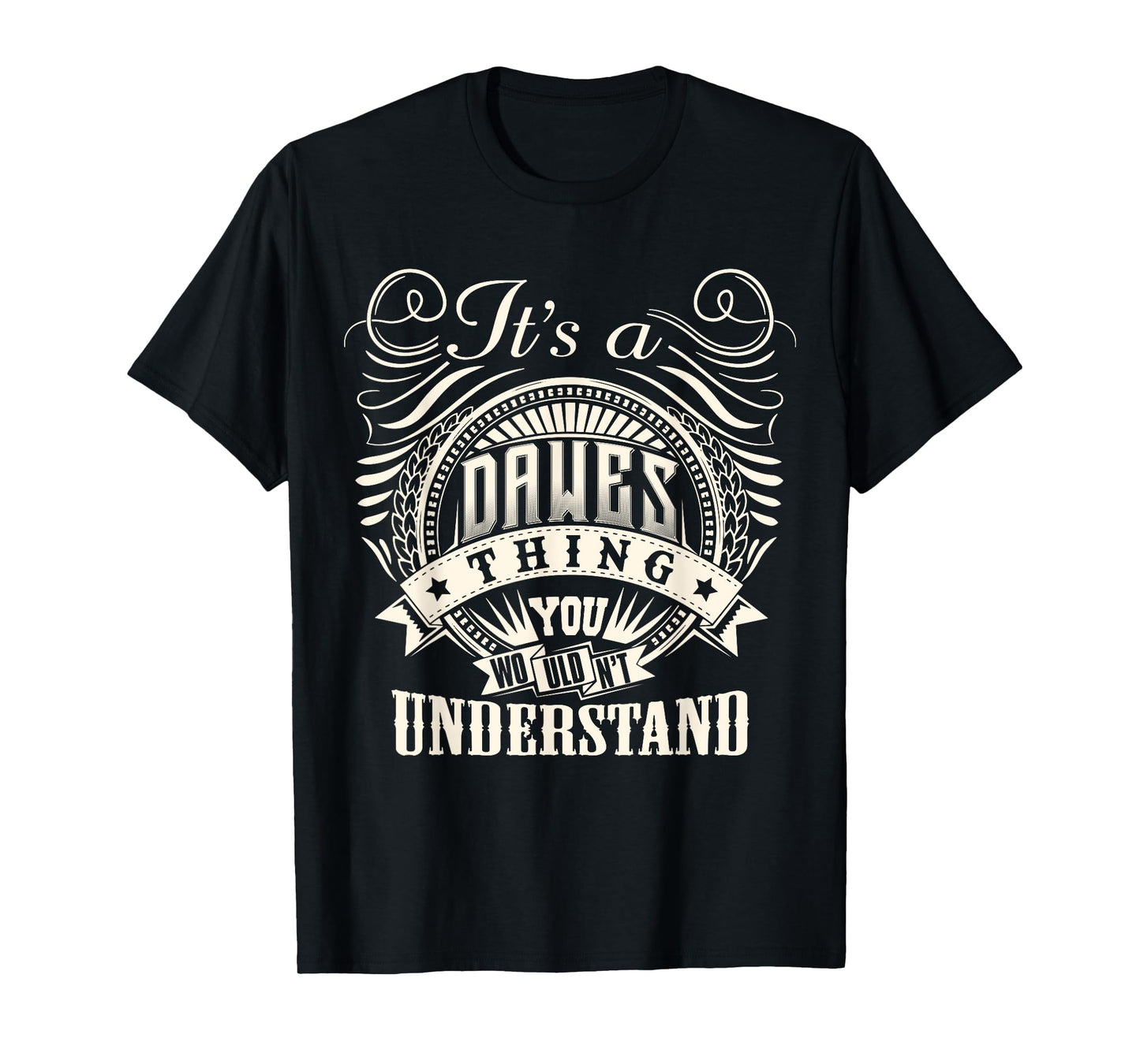 It's A DAWES Thing You Wouldn't Understand DAWES Family T-Shirt