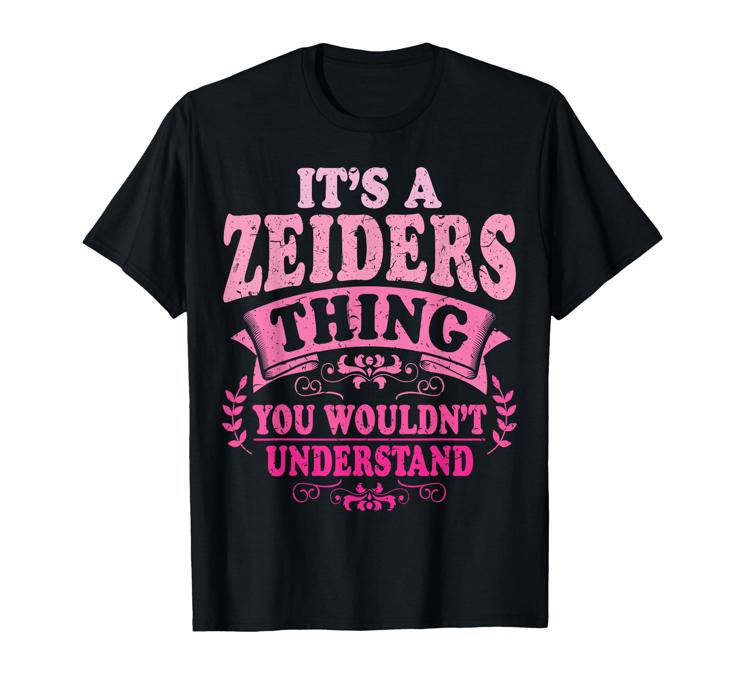 It's A Zeiders Thing You Wouldn't Understand Zeiders T-Shirt