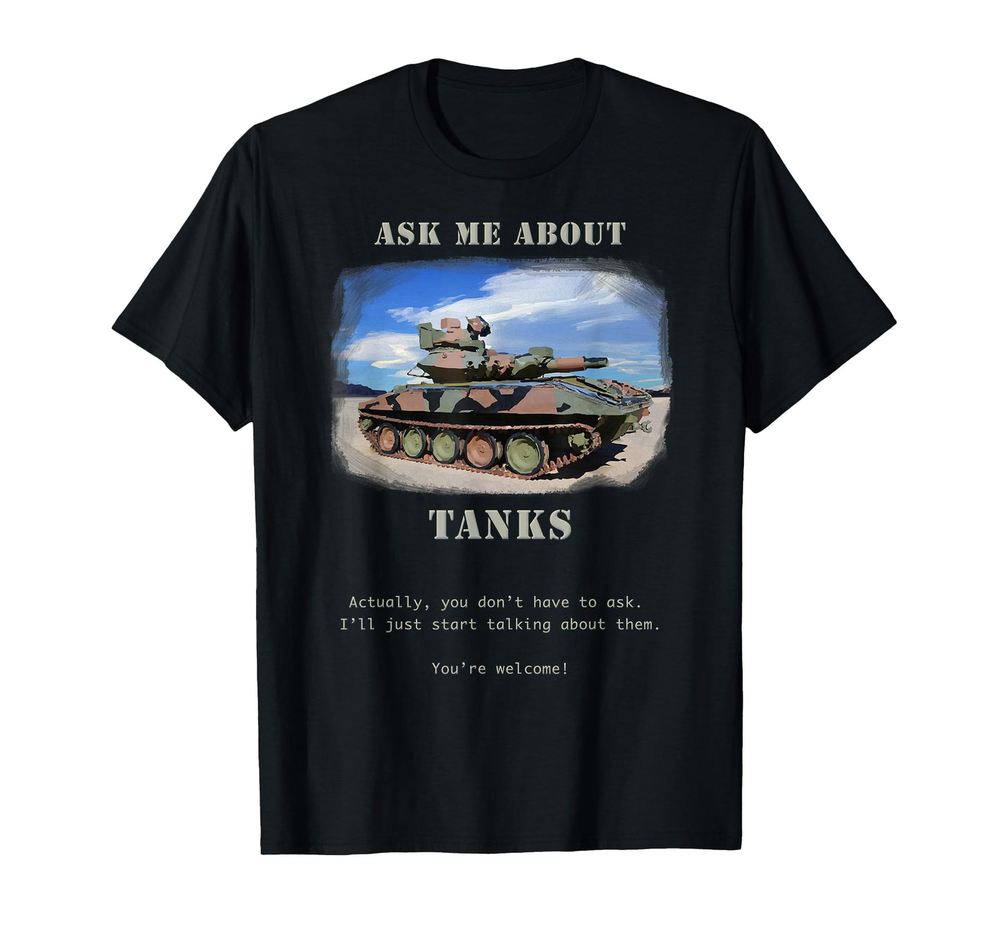 Funny battle tank enthusiast t-shirt "Ask me about TANKS" T-Shirt