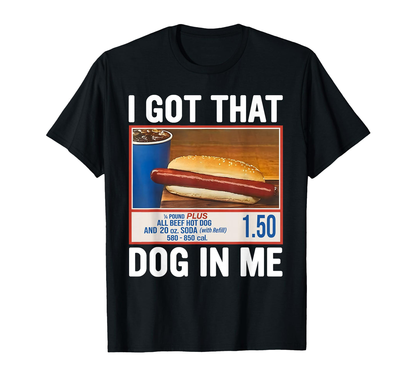 I Got That Dog In Me, Funny Hot Dogs Combo 4th Of July 2025 T-Shirt