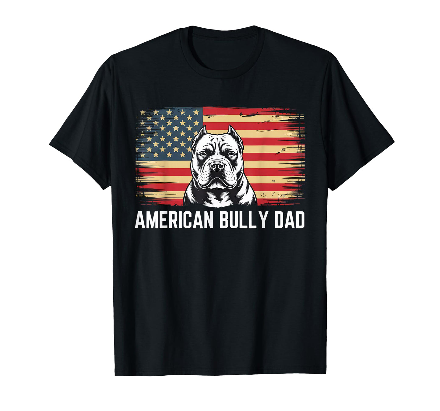 Best Dog Dad Ever American Flag - American Bully Dad T-Shirt for Men Women Kids