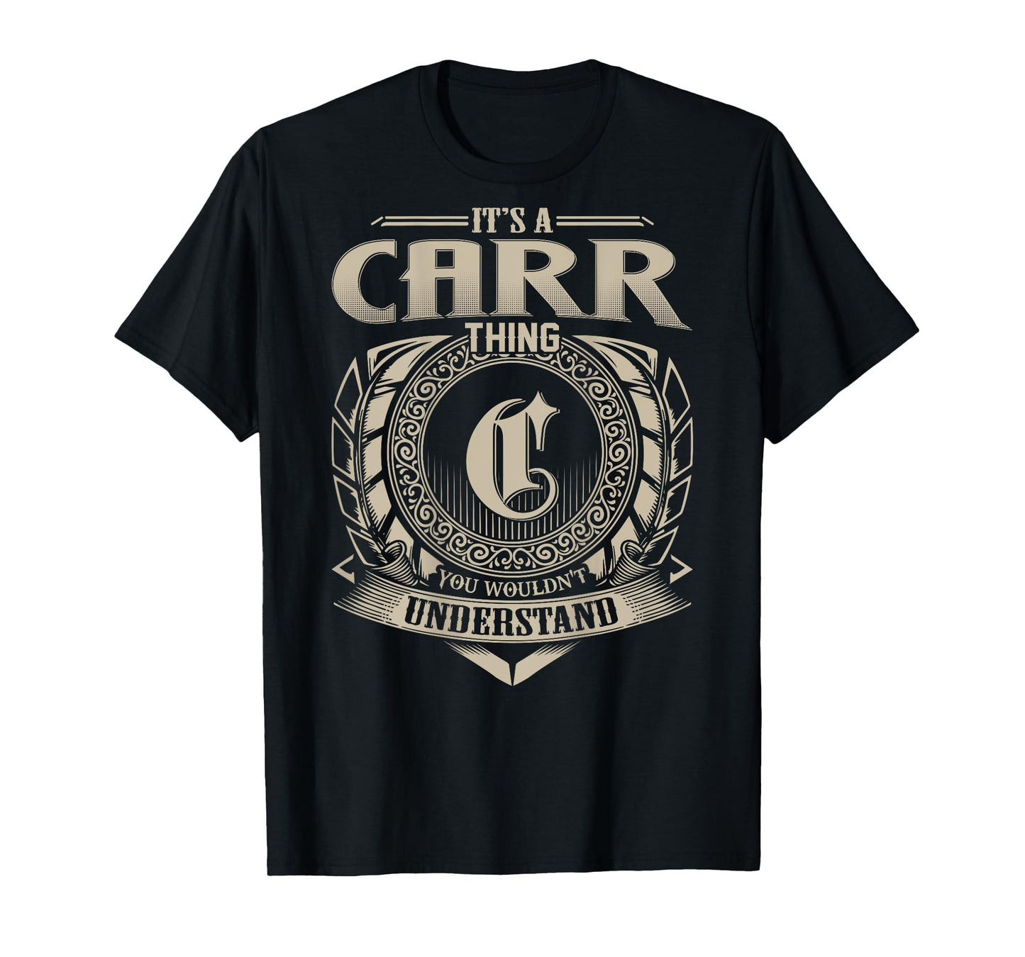 It's A CARR Thing You Wouldn't Understand Funny Family Name T-Shirt