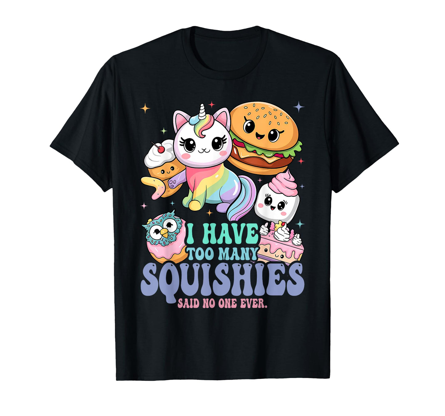 I Have Too Many Squishies Funny Cute Squishy T-Shirt