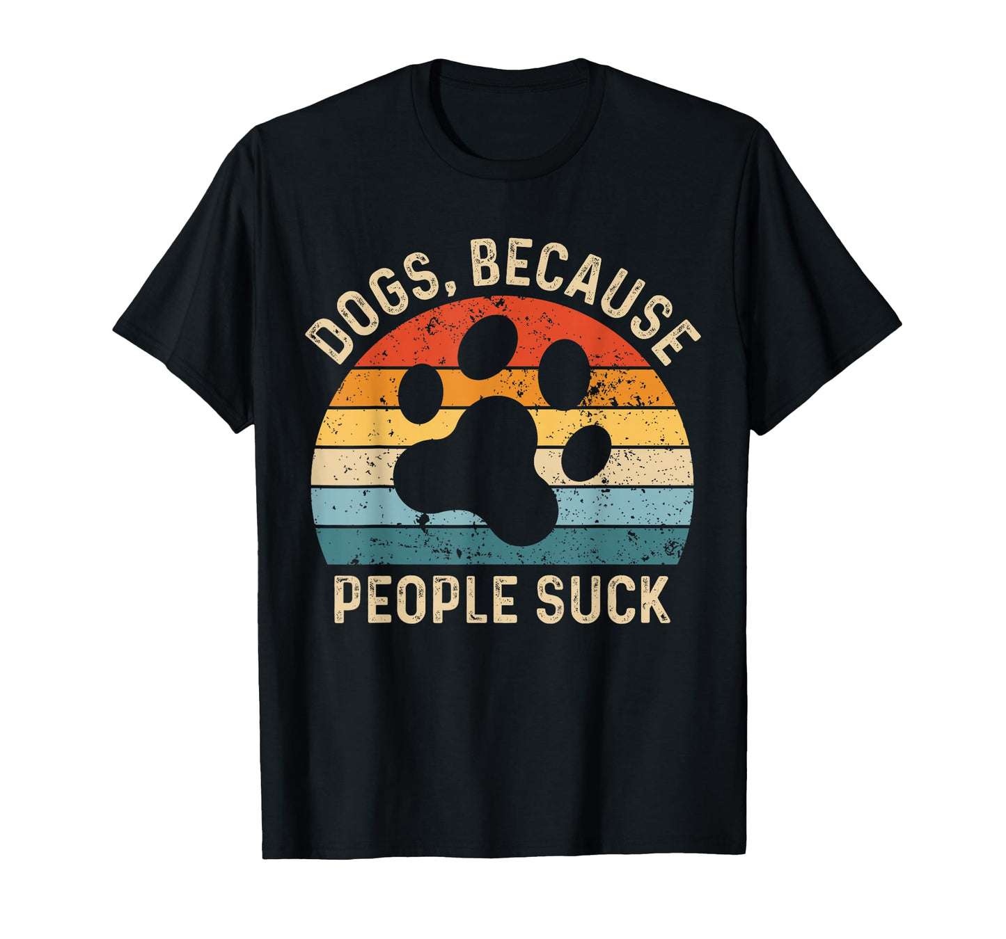 Funny Dog Saying Dogs Because People Suck Vintage Paw Print T-Shirt