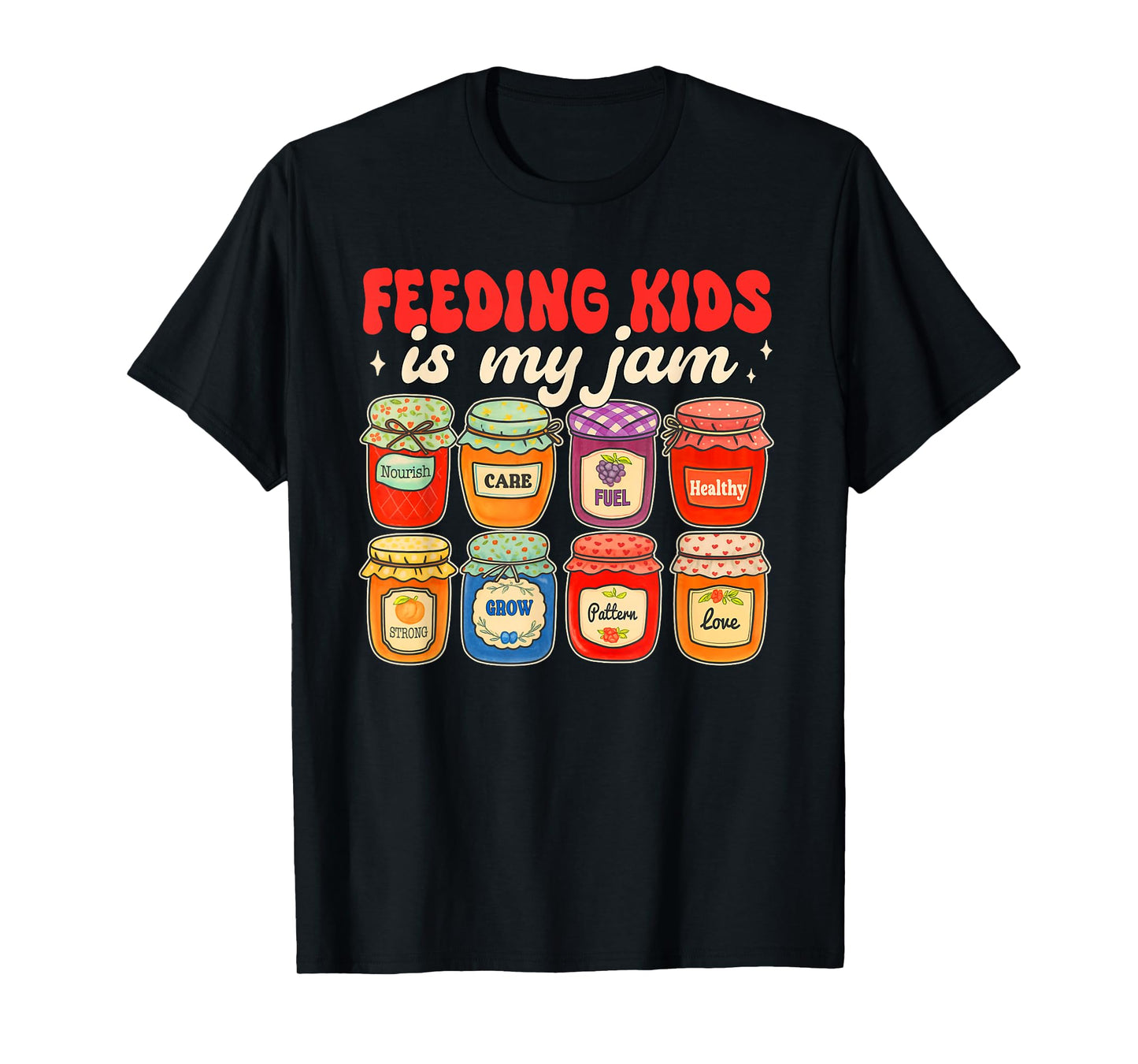 Lunch Lady Cafeteria Crew Squad Feeding Kids is My Jam T-Shirt