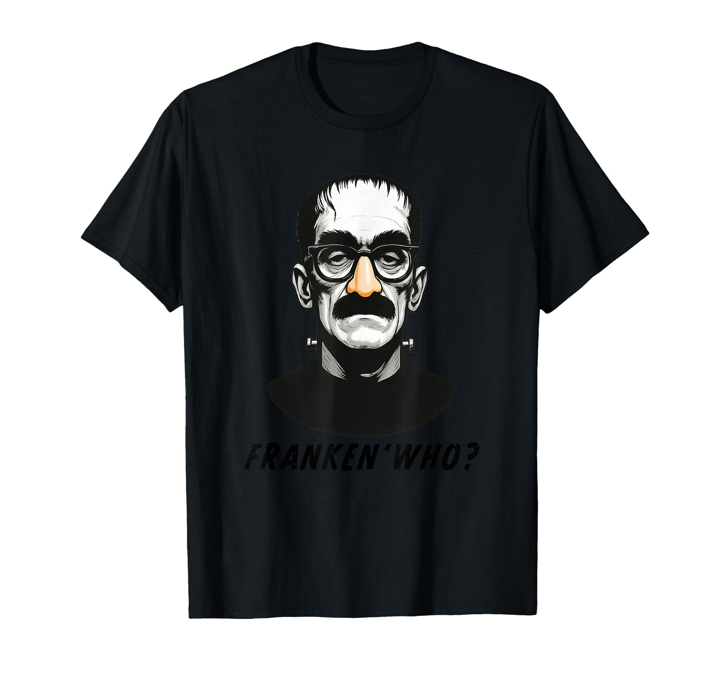 Franken'who? Monster in Disguise - Funny Halloween Costume T-Shirt