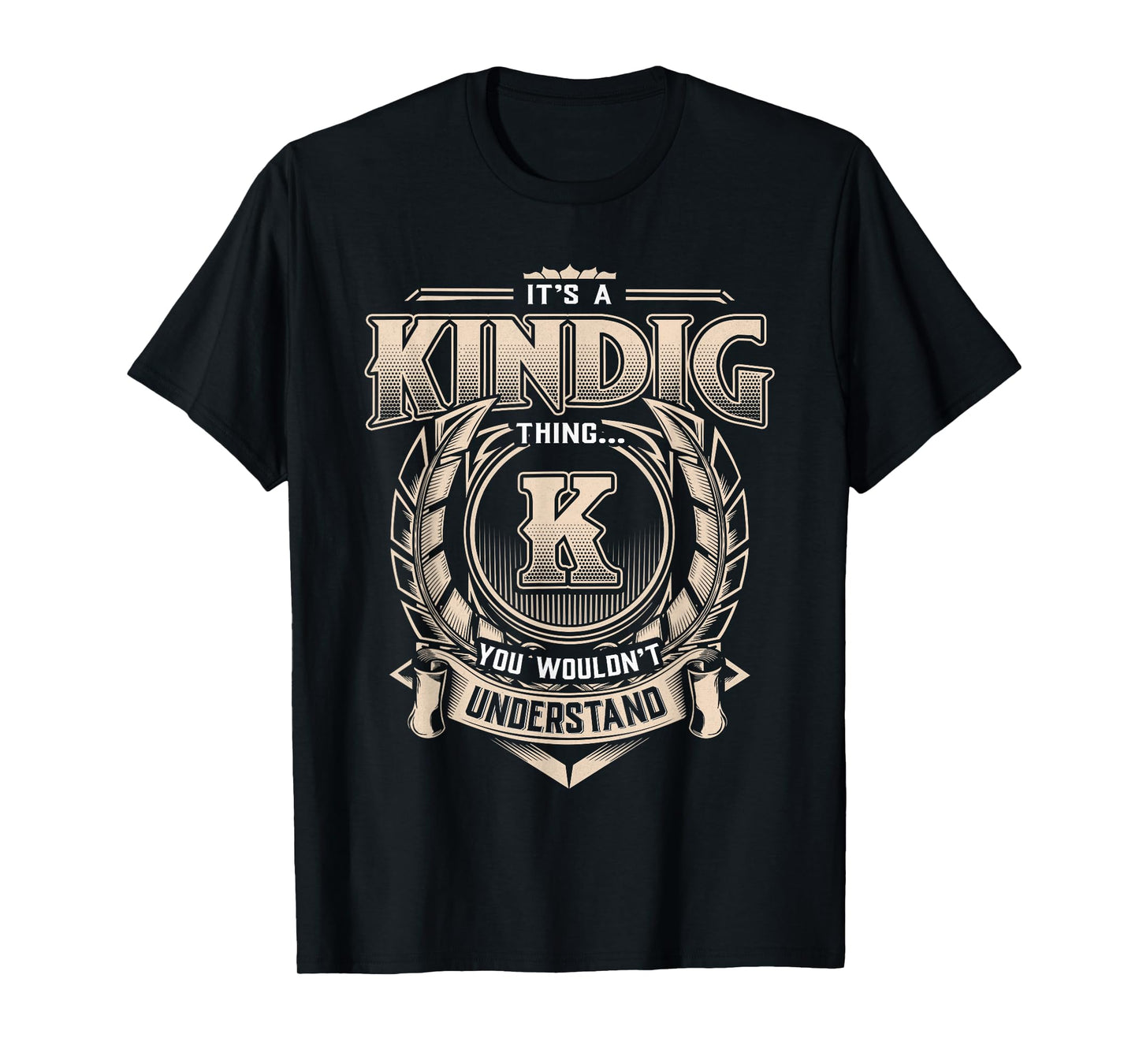 KINDIG Last Name Shirt It's A KINDIG Thing T-Shirt