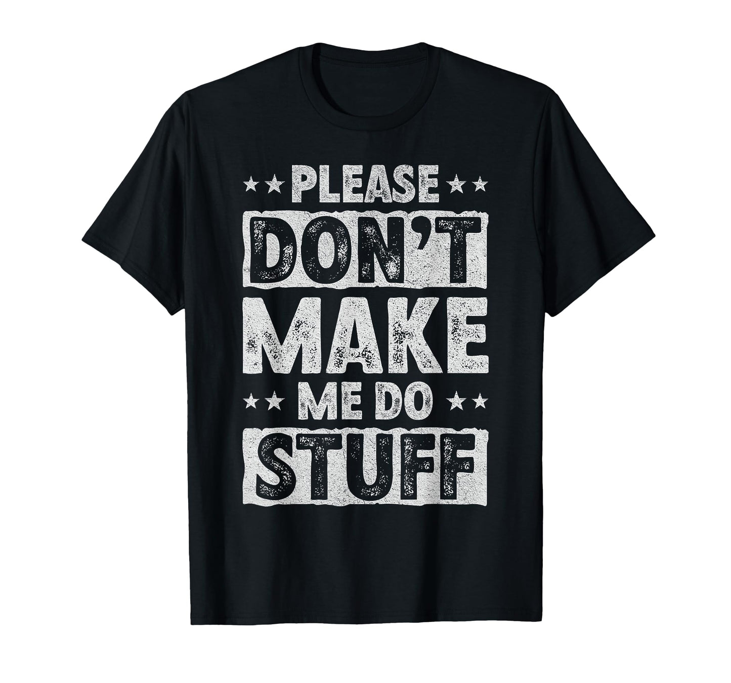 Please Don't Make Me Do Stuff Funny Lazy Teenager T-Shirt