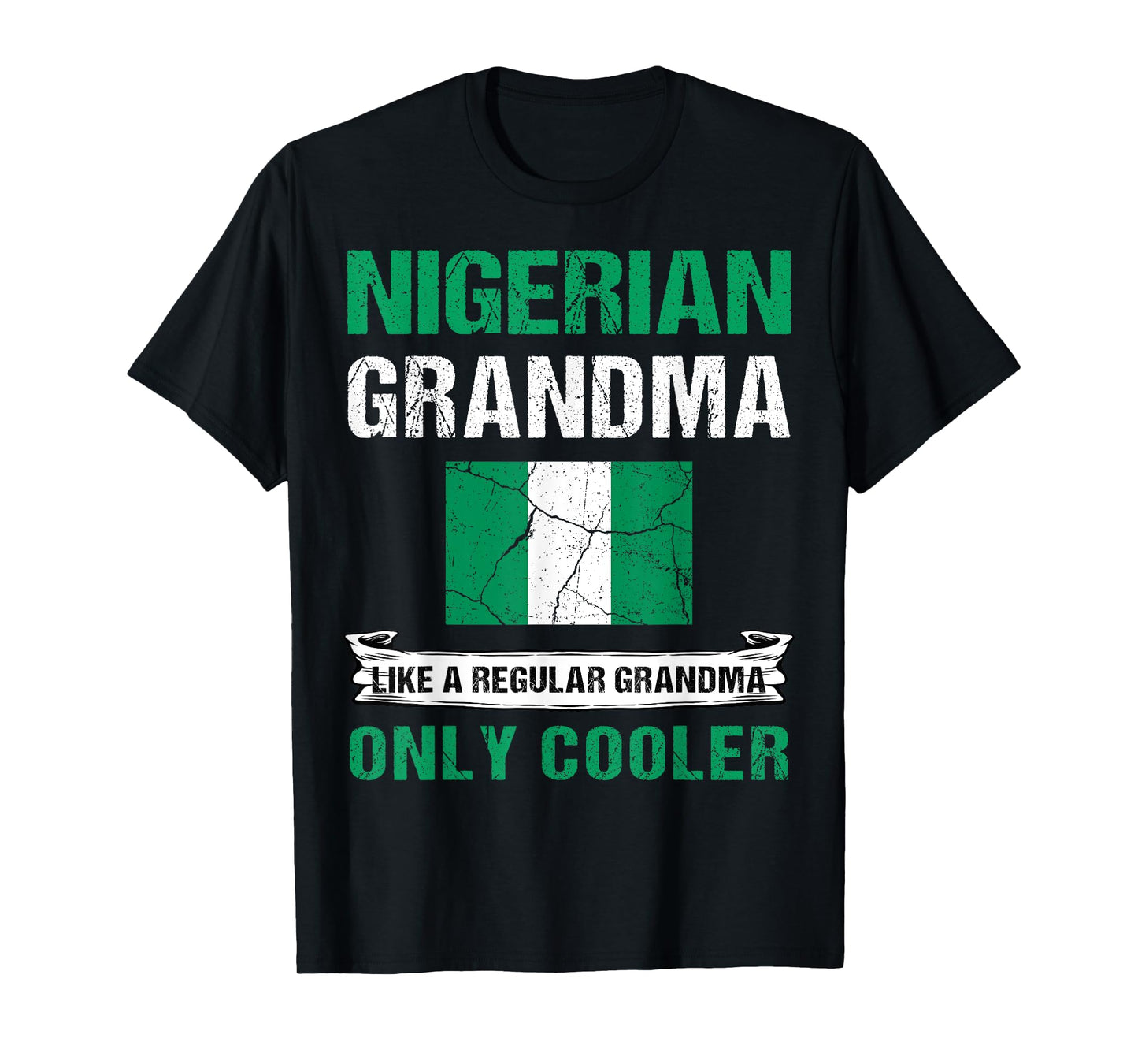 Nigerian Grandma Like A Normal Grandma Only Cooler Nigeria T-Shirt