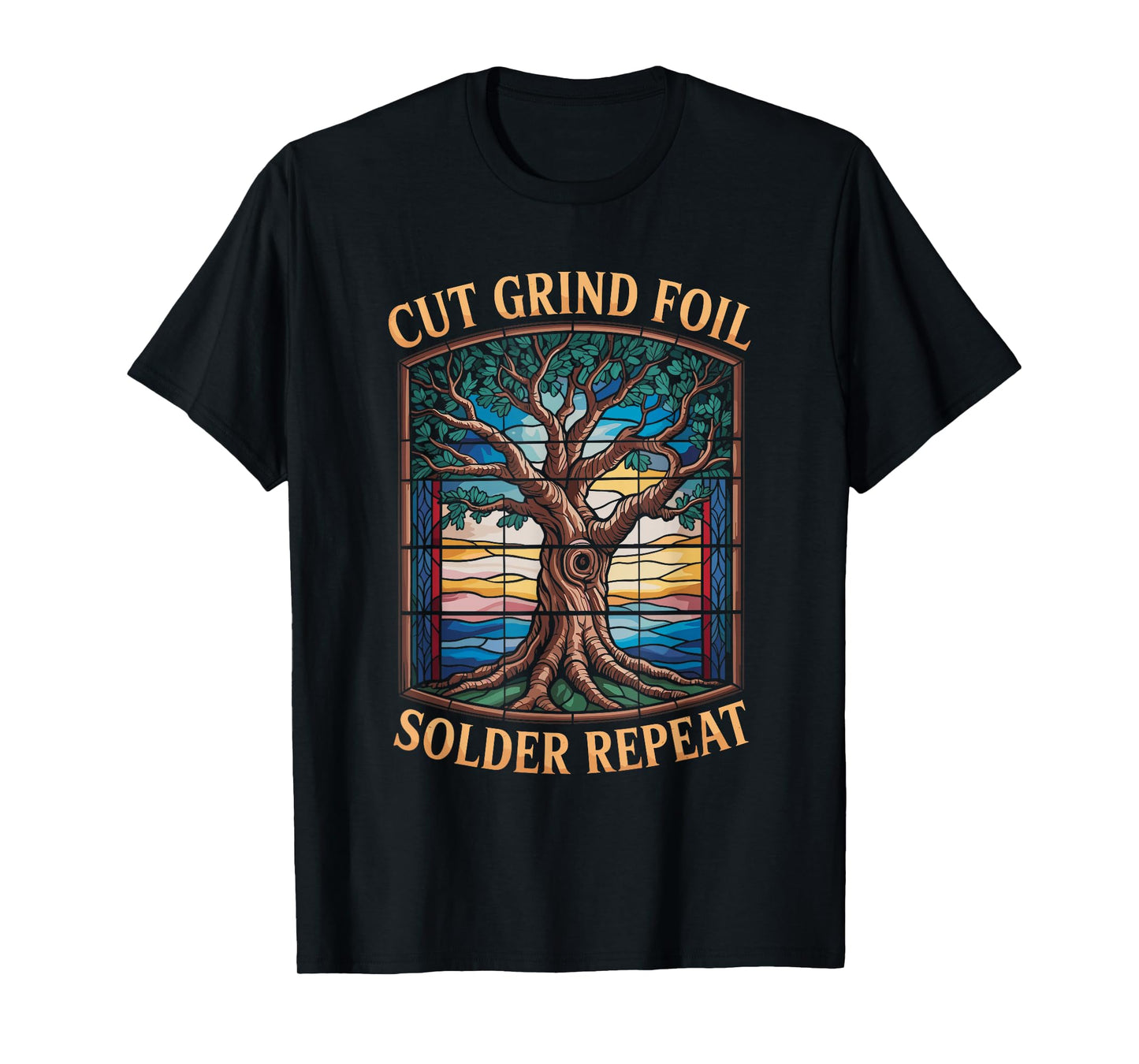 Cut Grind Foil Solder Repeat, Mosaic Art Window Hanging T-Shirt