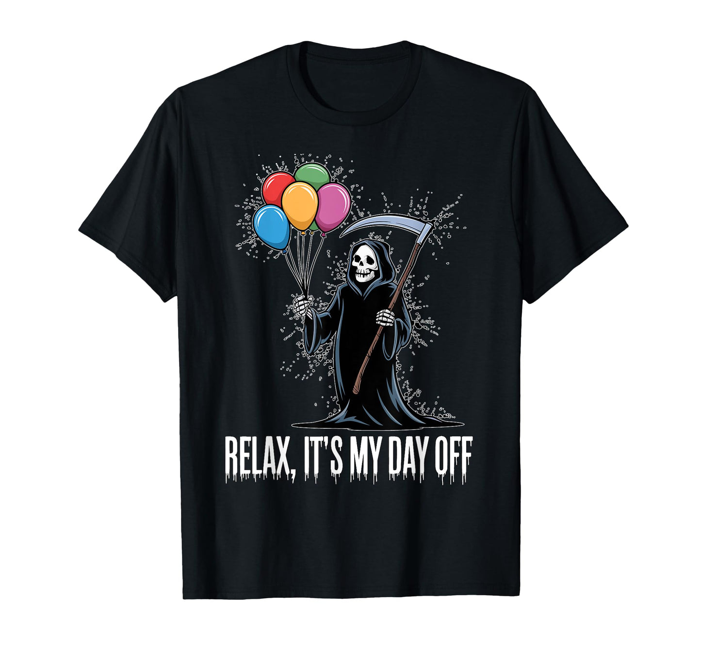 Relax It's My Day Off Grim Reaper Funny Dark Humor Halloween T-Shirt