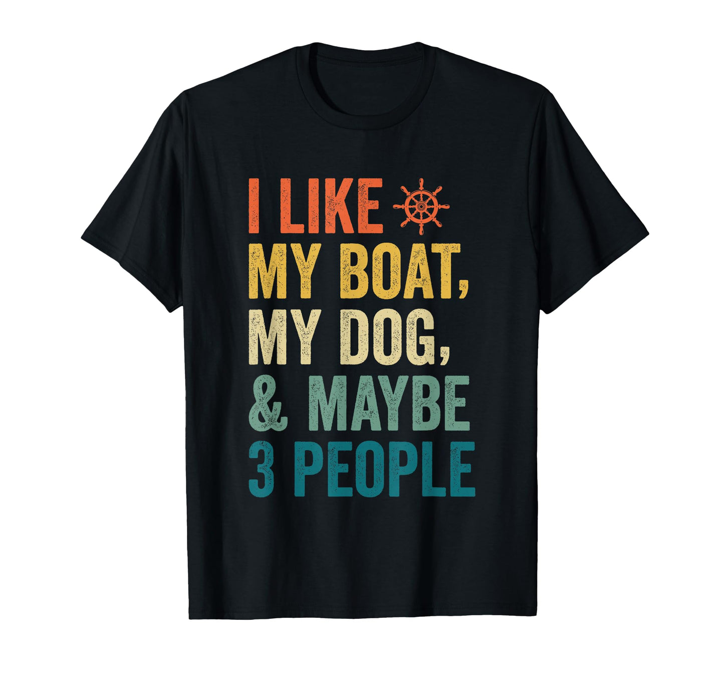 I like My Boat Dog And Maybe 3 People Funny Retro Sailor Dad T-Shirt