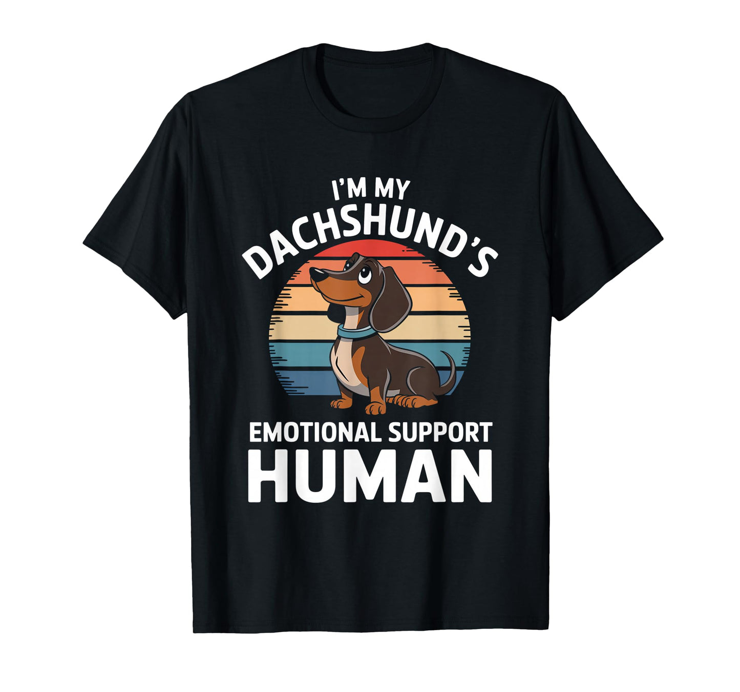 I'm My Dachshund's Emotional Support Human T-Shirt