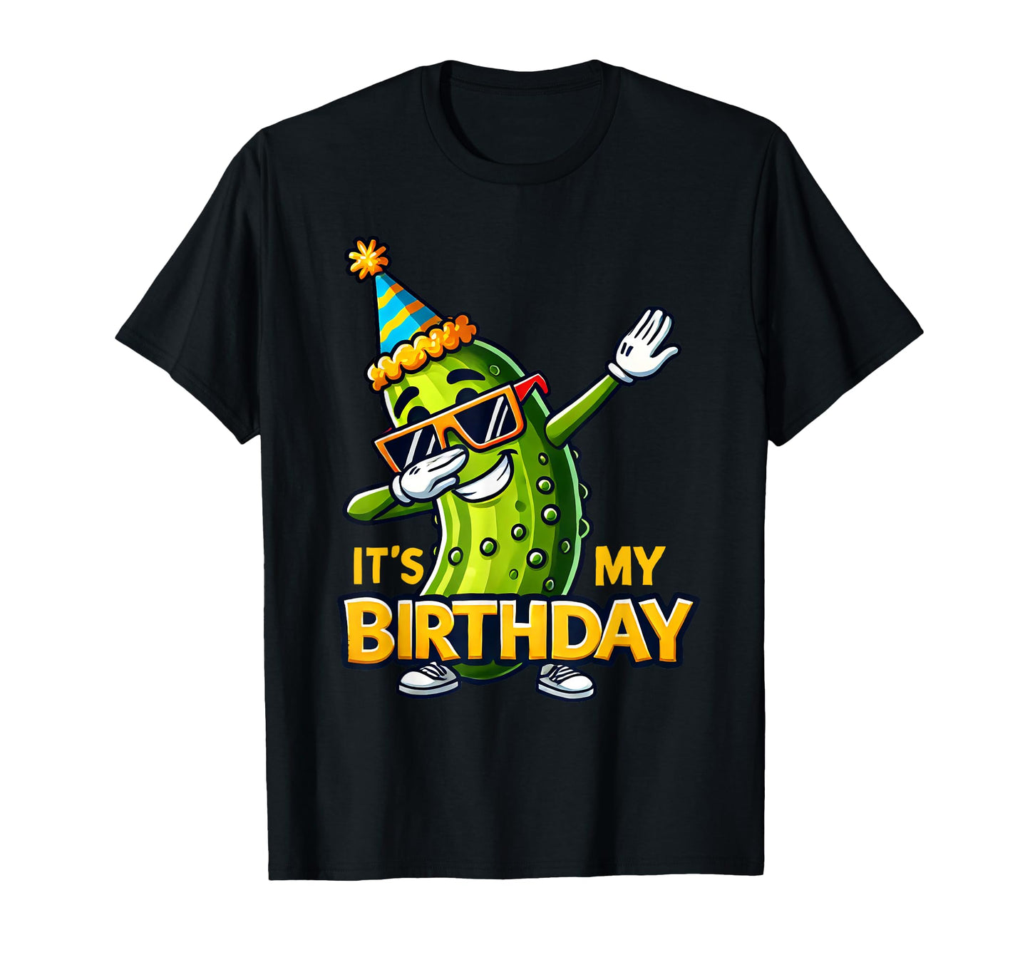 Cucumber Funny Dabbing Pickle Its My Birthday Men Women Kids T-Shirt