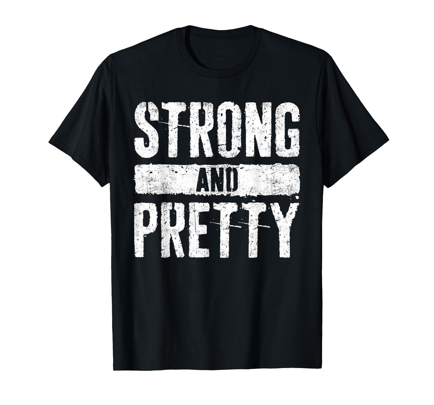 Strong and Pretty Shirt Men Women Strongman Gym Workout T-Shirt