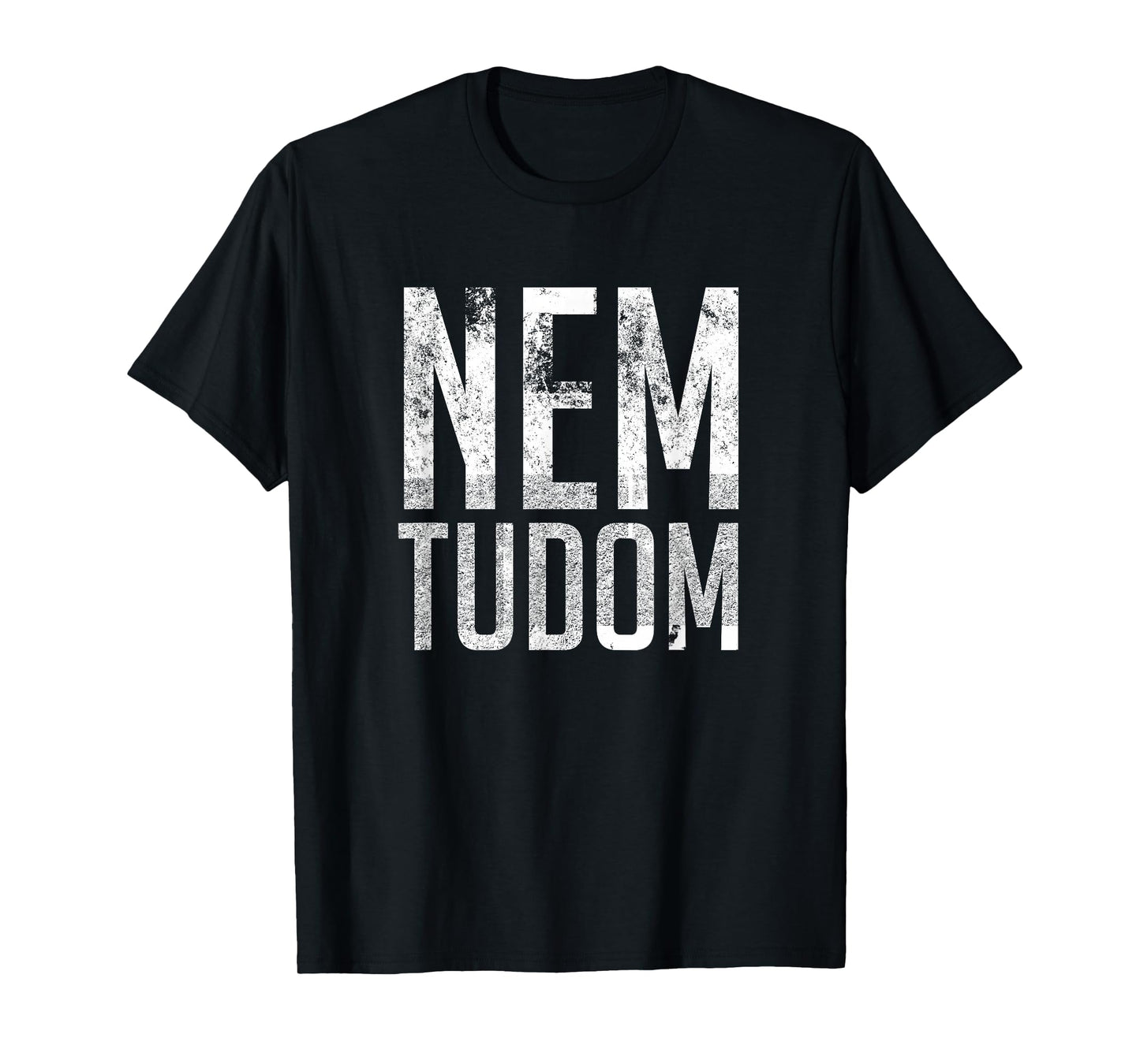 Nem Tudom Hungarian Teacher - I Don't Know T-Shirt Men Women Girls Kids T-Shirt