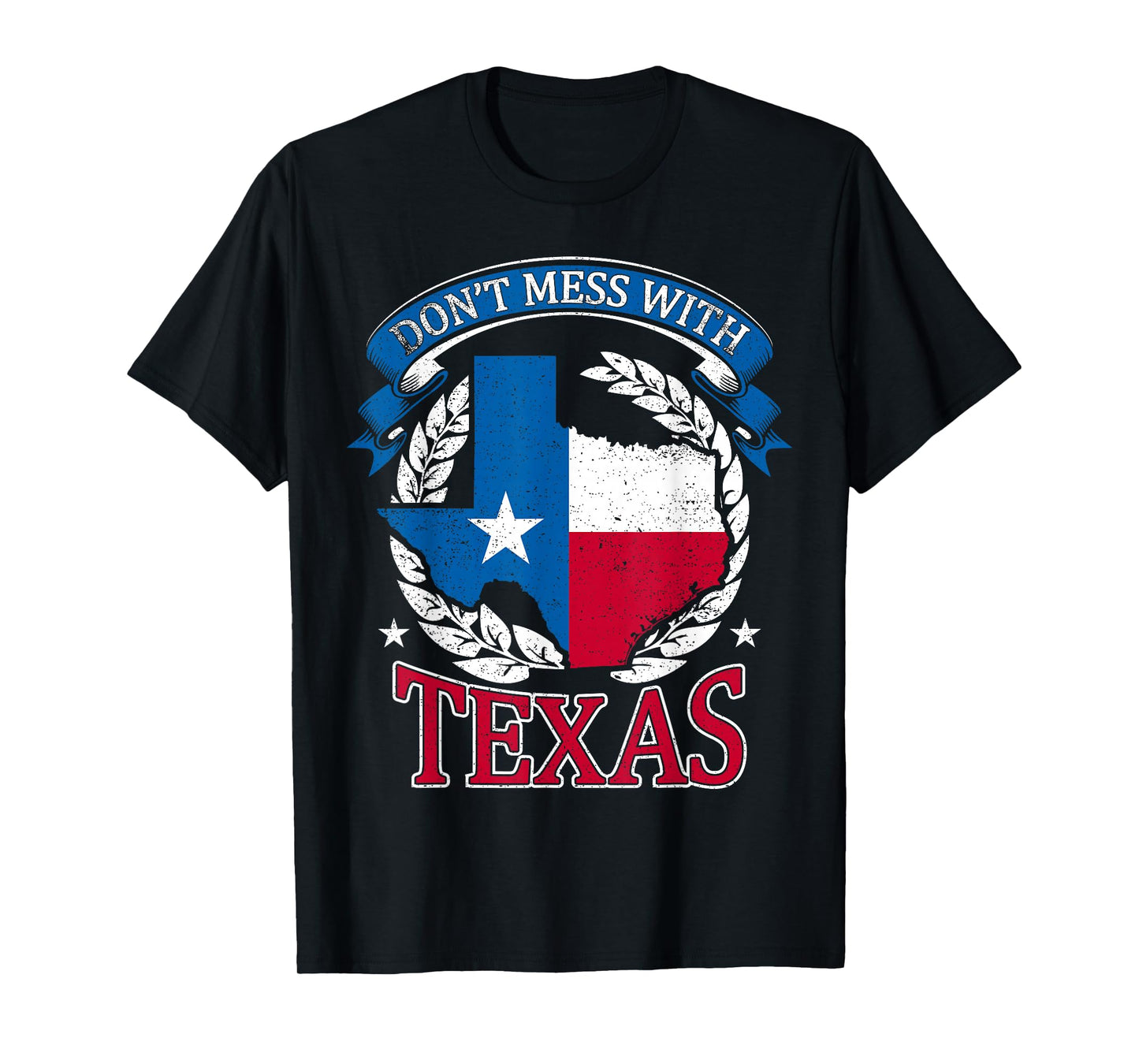 Don't Mess with The State Texas T-Shirt