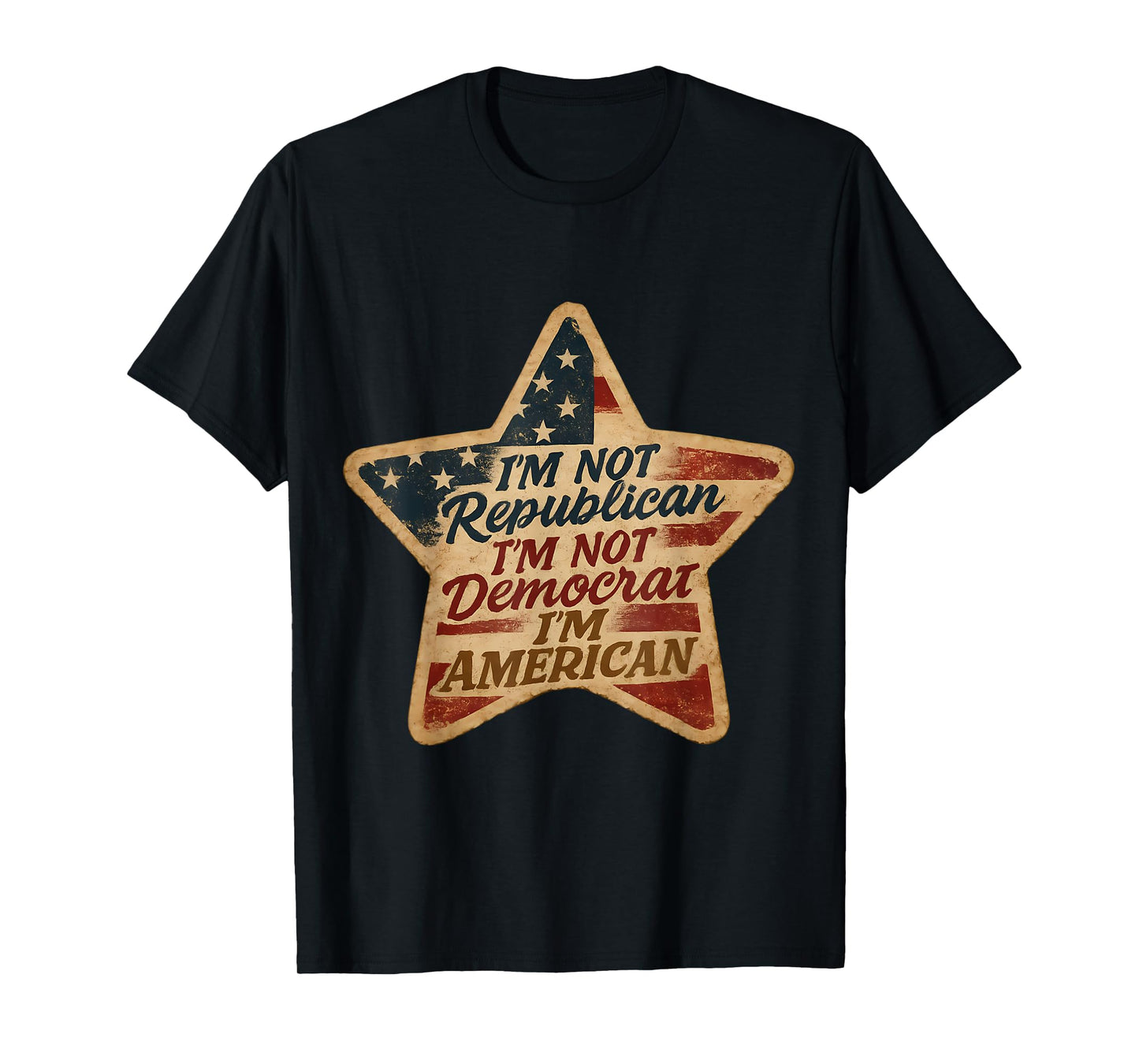 I'm Not Republican I'm Not Democrat I'm American Vintage T-Shirt