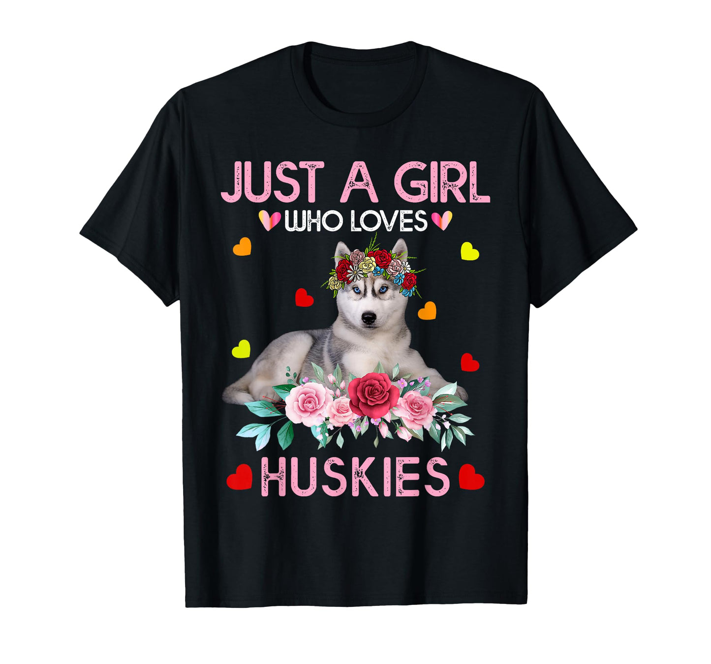 Husky Dog Shirt For Women Just A Girl Who Loves Huskies T-Shirt