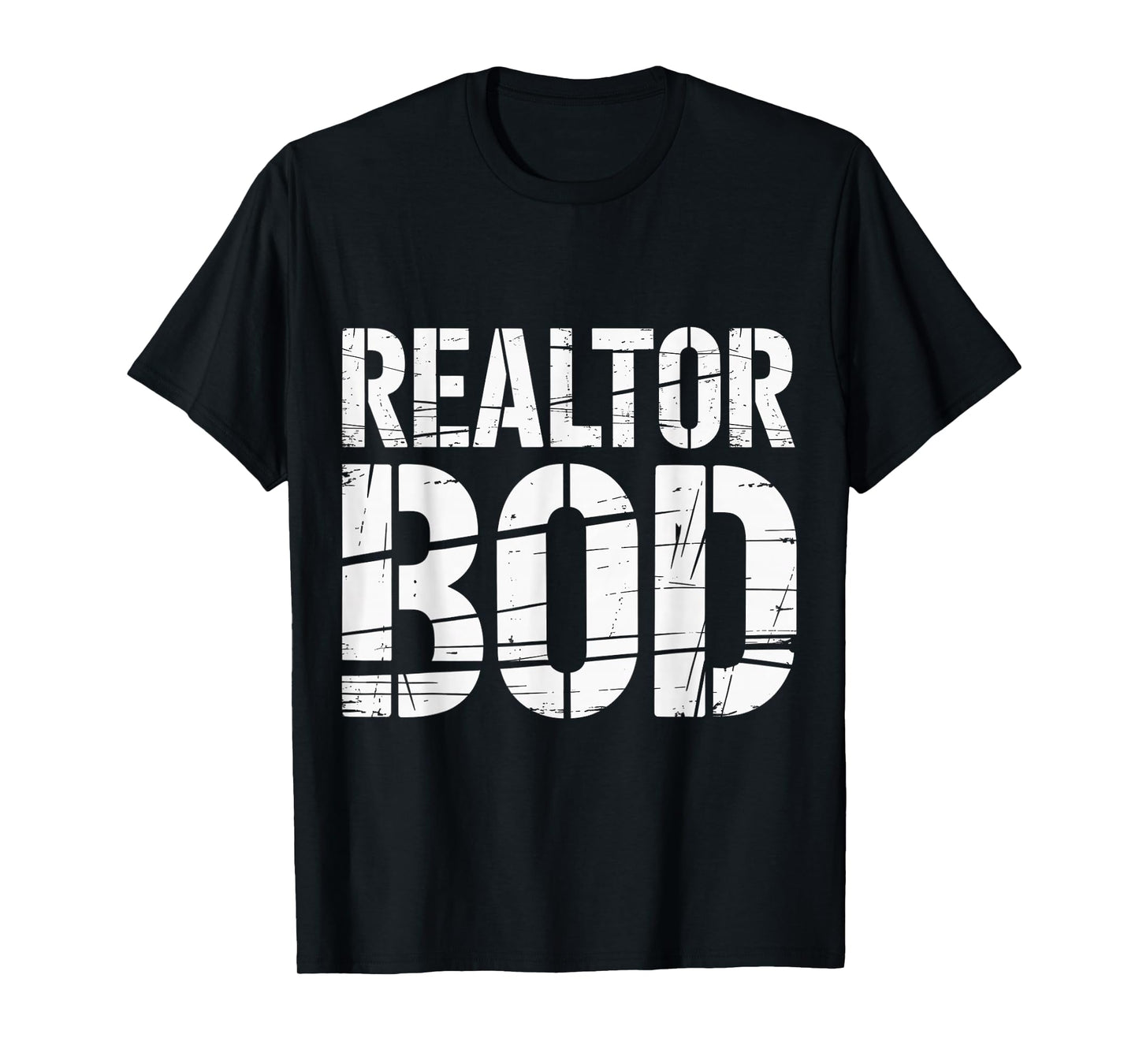 Realtor BOD Real Estate Agent Fitness Routine Gym - T-Shirt