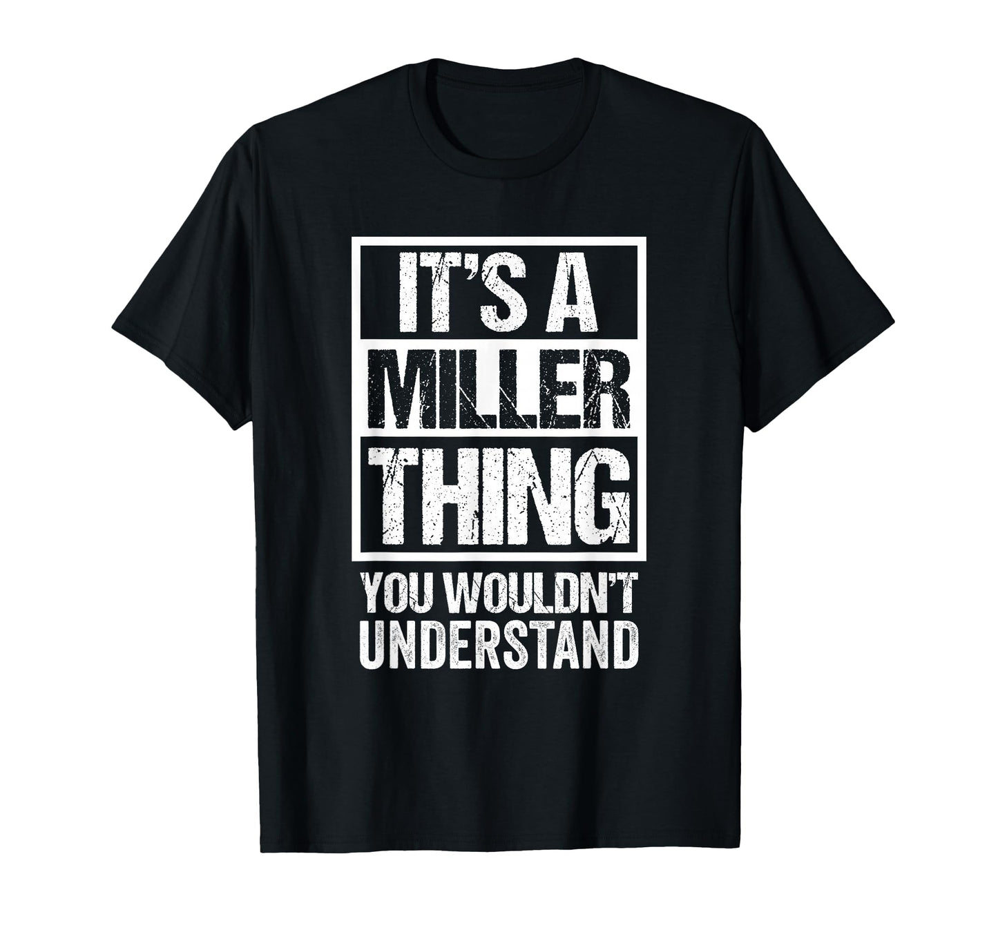 It's A Miller Thing - You Wouldn't Understand - Family Name T-Shirt