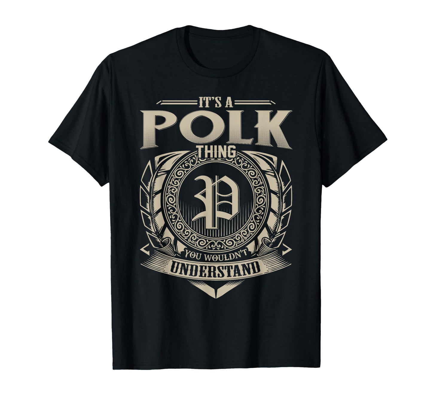 It's A POLK Thing You Wouldn't Understand Name Vintage T-Shirt
