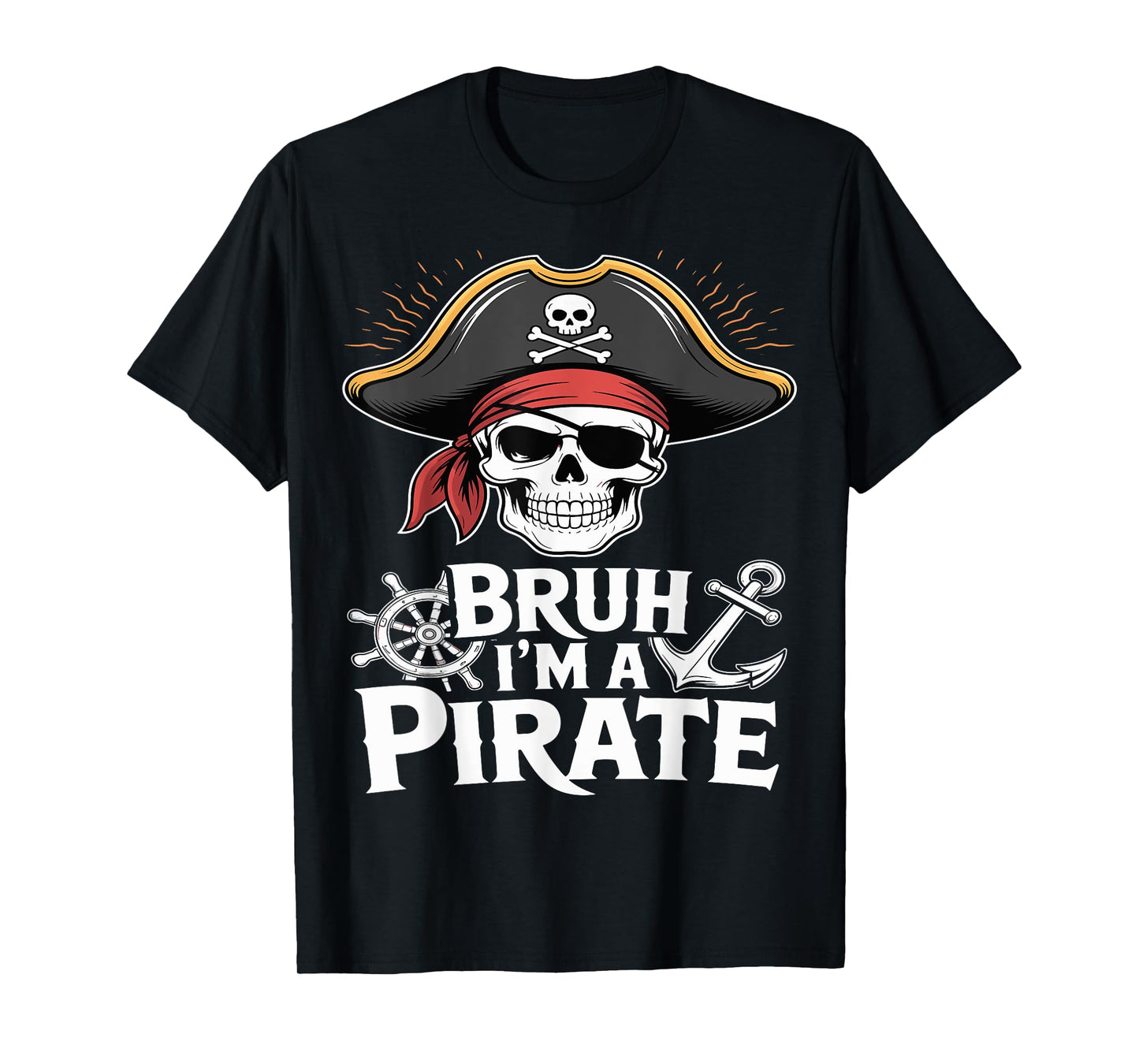 Bruh I'm A Pirate Funny Lazy Halloween Costume T-Shirt