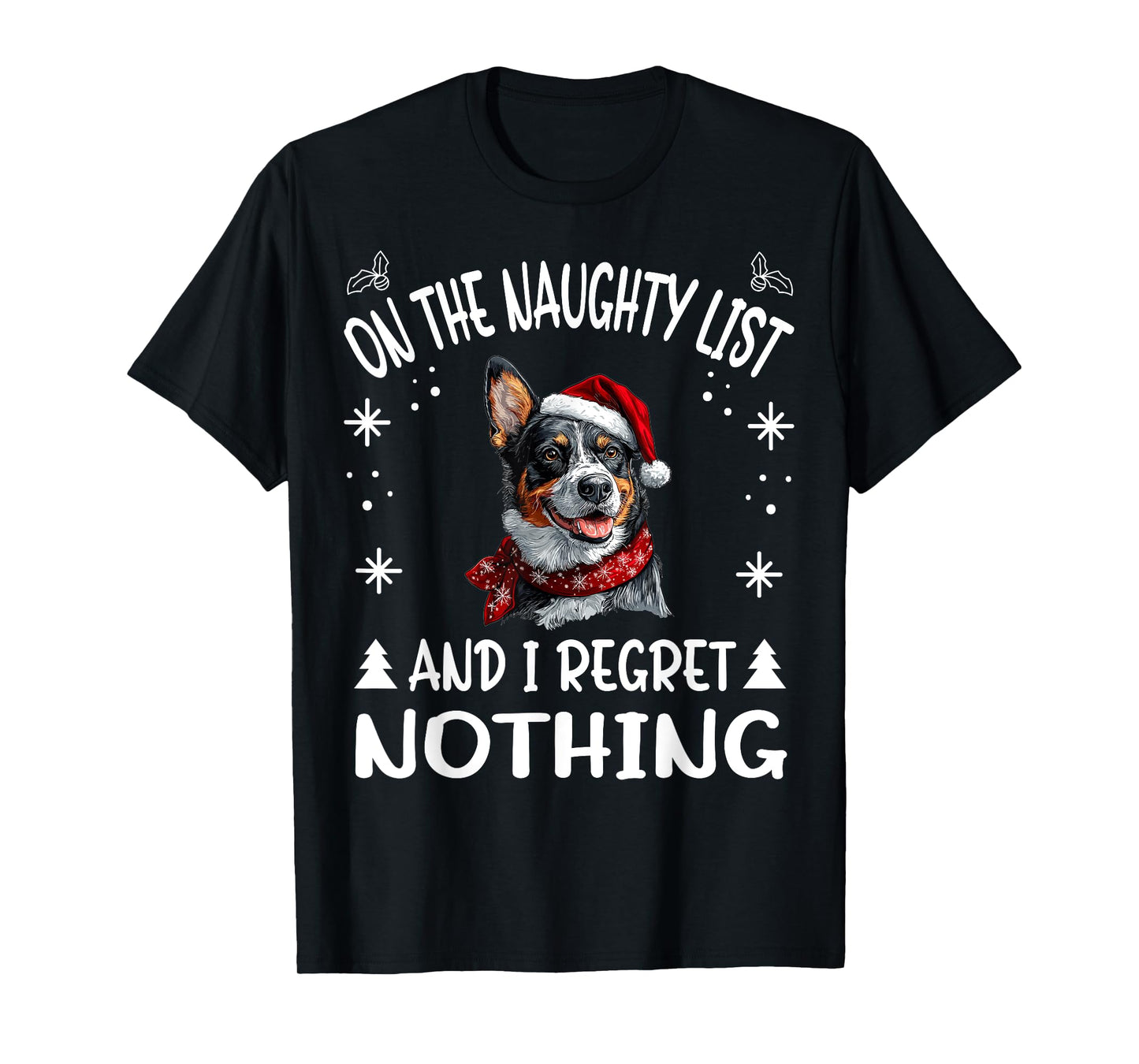 Cute Australian Cattle Dog Christmas On The Naughty List and T-Shirt