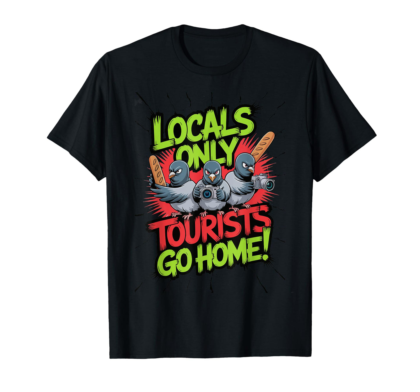 Tourists Go Home Funny Local Resistance Angry Locals Club T-Shirt