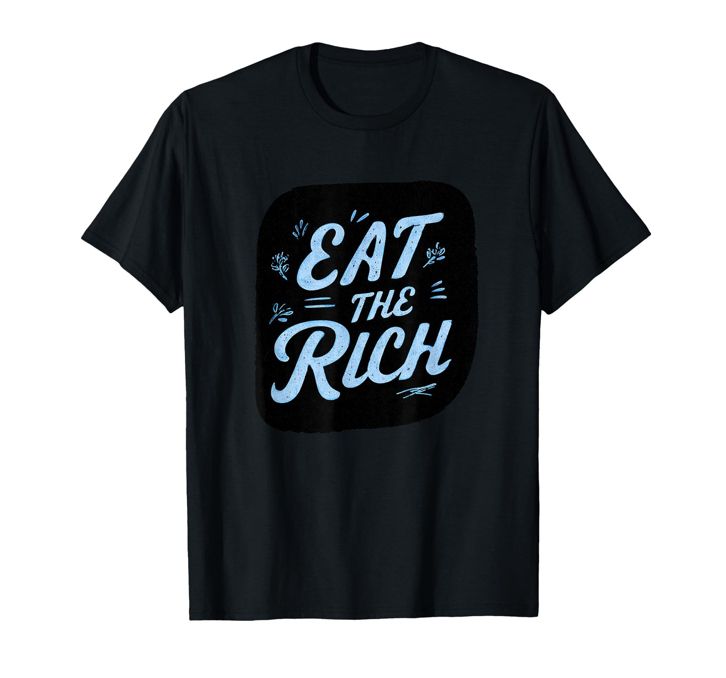 Amazing Eat The Rich Statement Costume T-Shirt